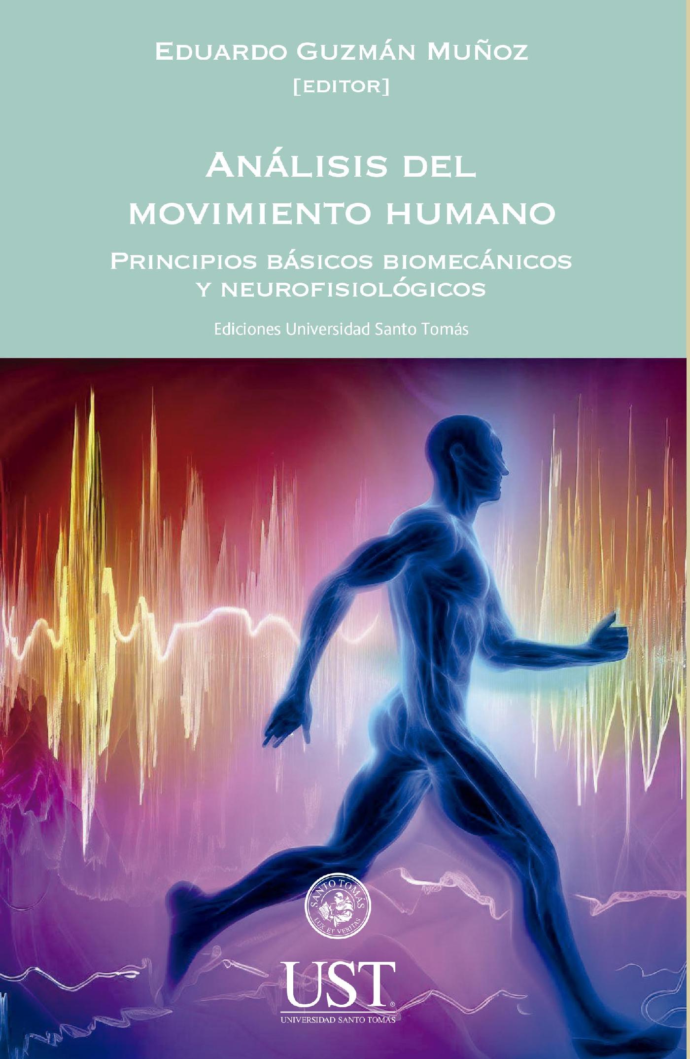 ANÁLISIS DEL MOVIMIENTO HUMANO. PRINCIPIOS BÁSICOS BIOMECÁNICOS Y NEUROFISIOLÓGICOS