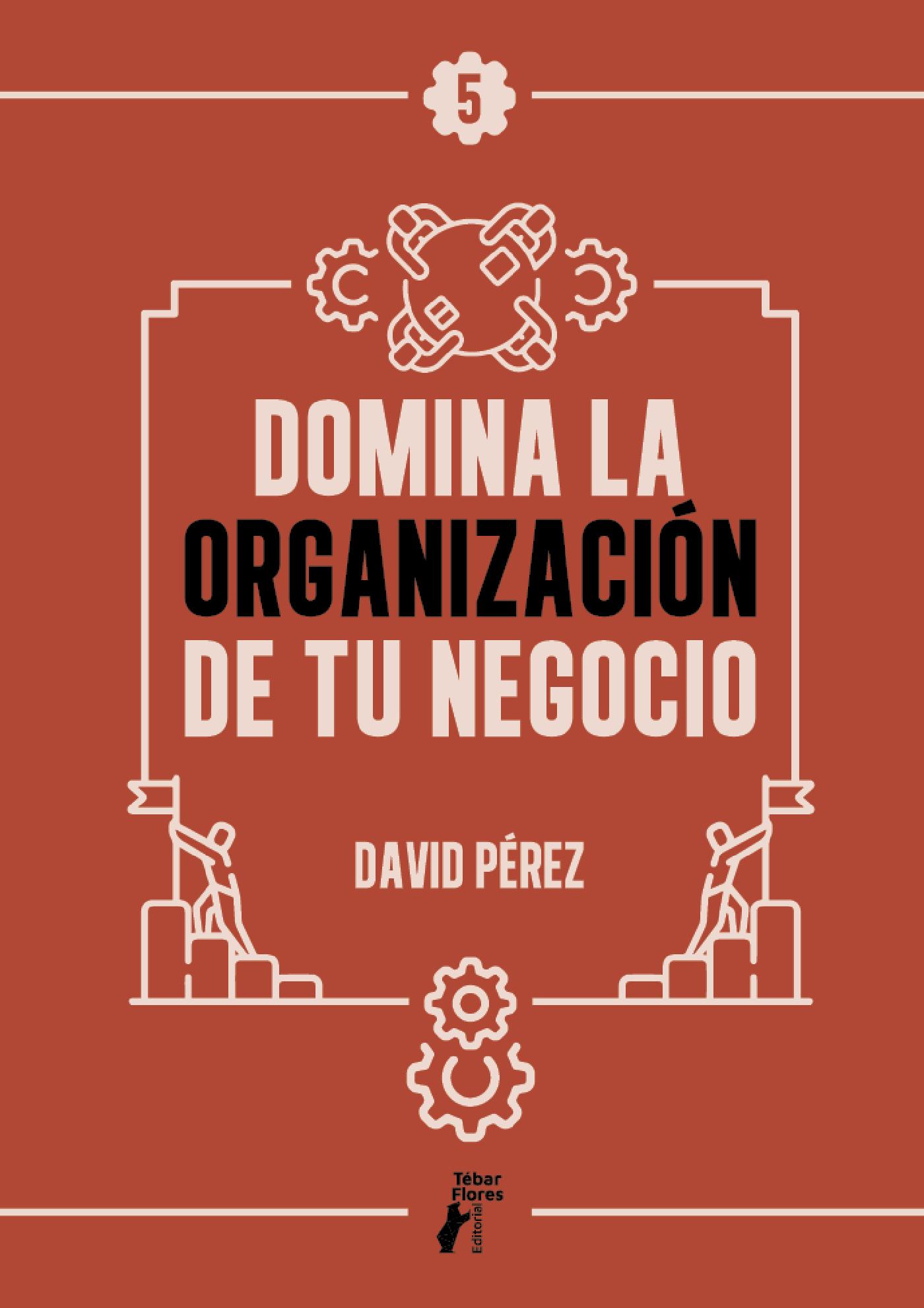 DOMINA LA ORGANIZACIÓN DE TU NEGOCIO