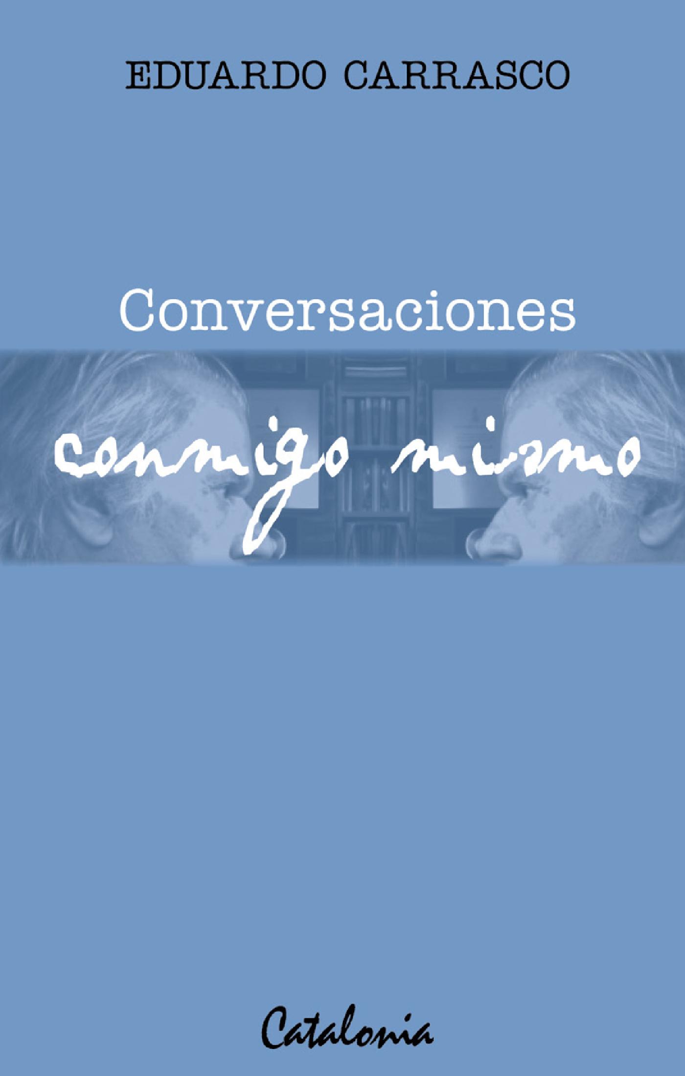 CONVERSACIONES CONMIGO MISMO