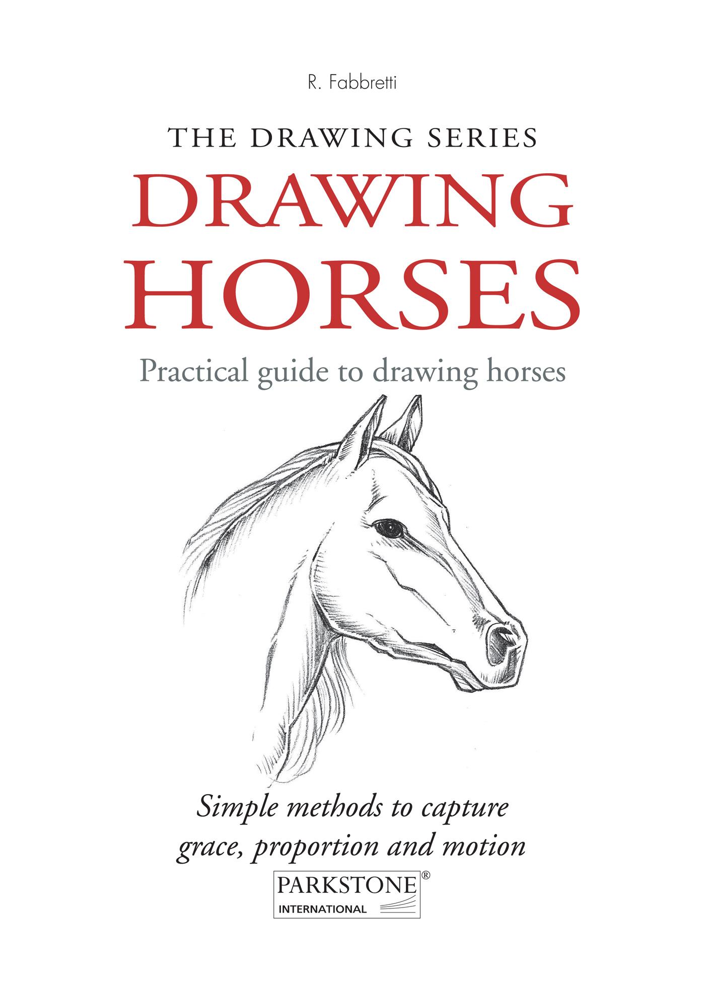 DRAWING HORSES. PRACTICAL GUIDE TO DRAWING HORSES