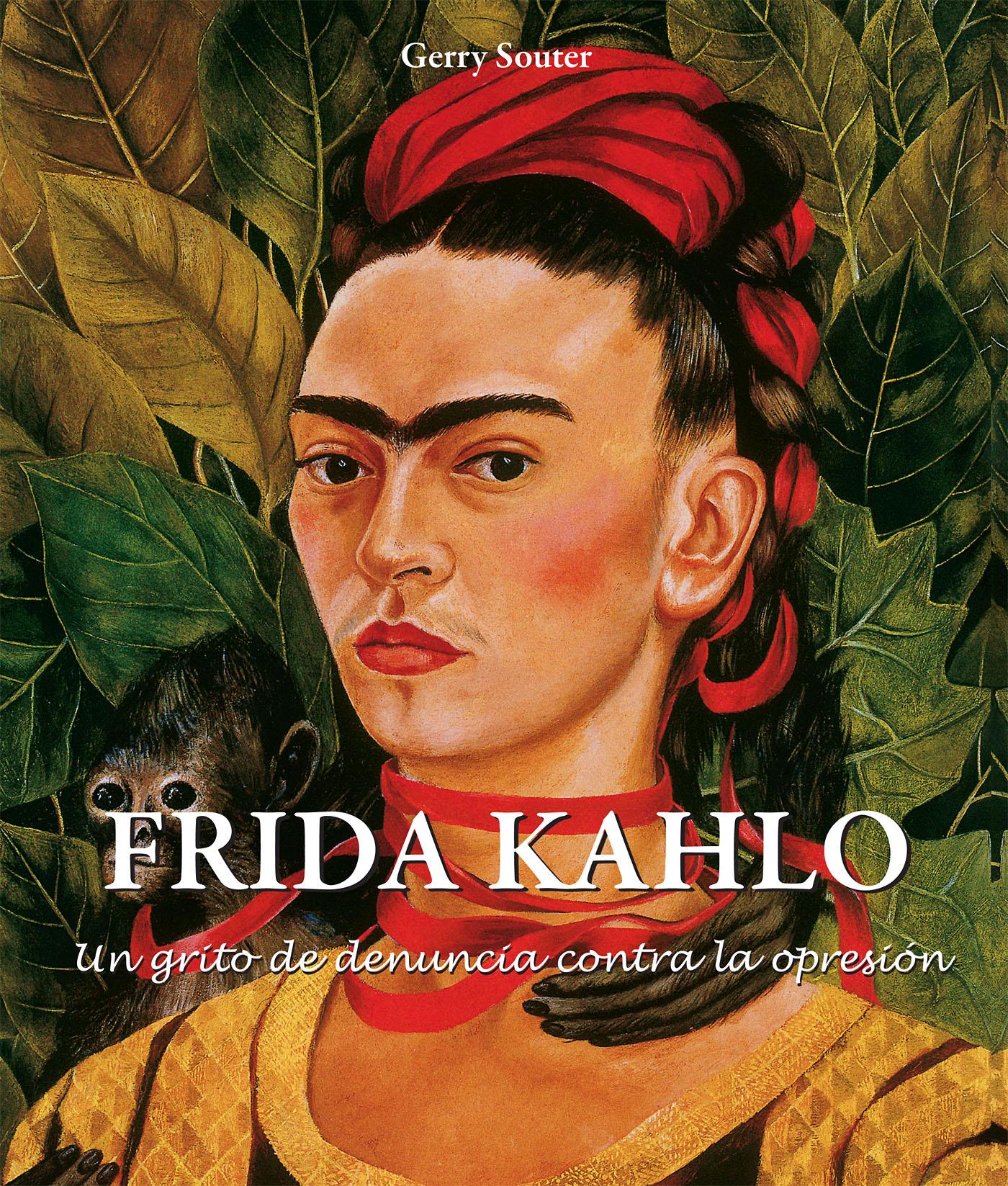 FRIDA KAHLO - UN GRITO DE DENUNCIA CONTRA LA OPRESIÓN.