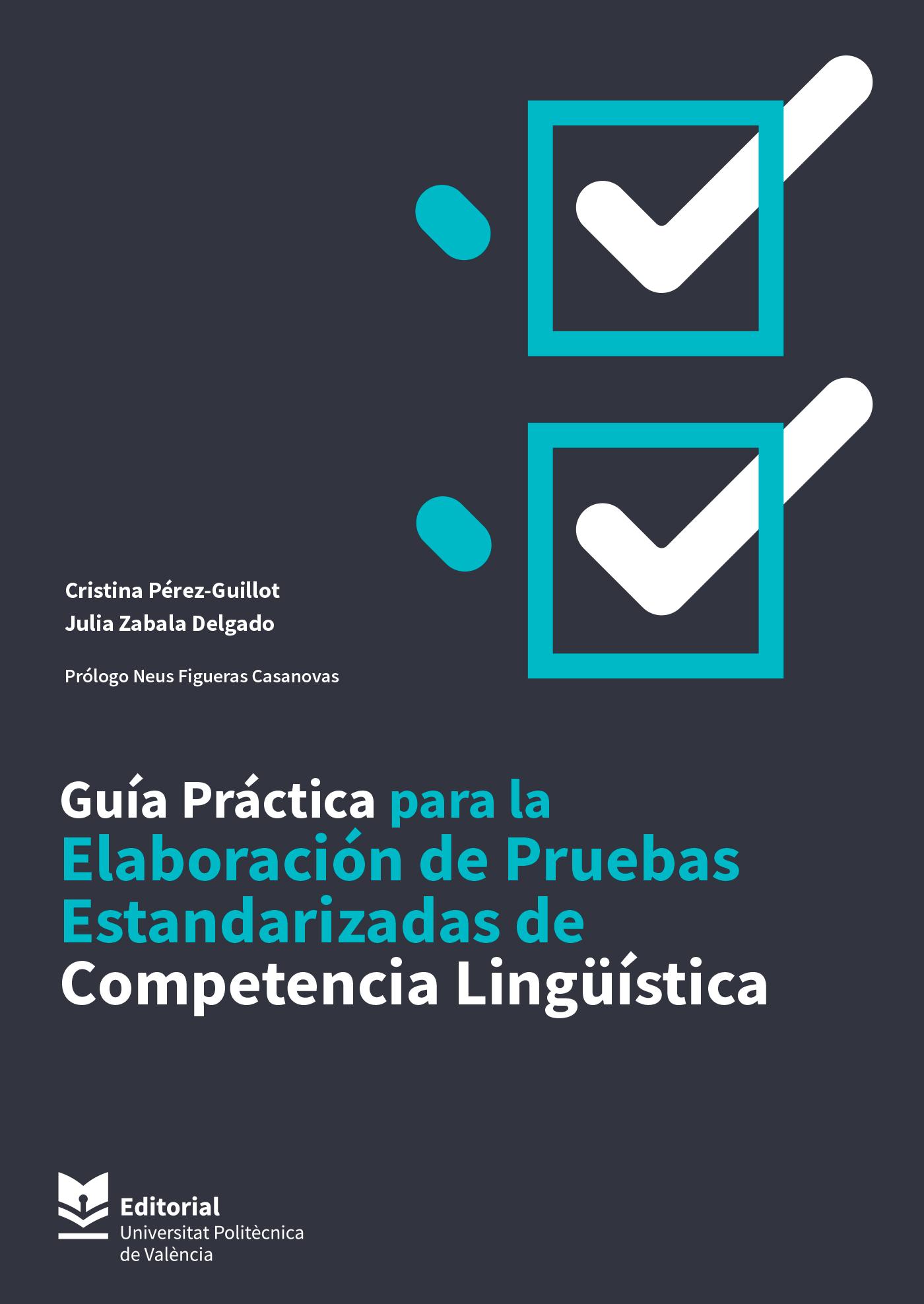 GUÍA PRÁCTICA PARA LA ELABORACIÓN DE PRUEBAS ESTANDARIZADAS DE COMPETENCIA LINGÜÍSTICA 