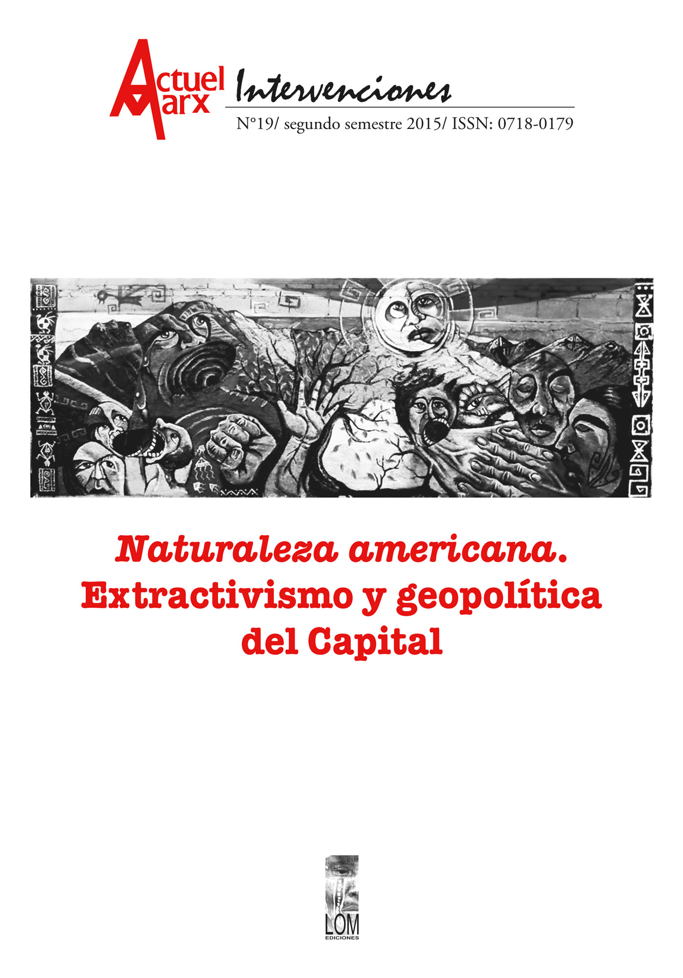 NATURALEZA AMERICANA. EXTRACTIVISMO Y GEOPOLÍTICA DEL CAPITAL. ACTUEL MARX N° 19