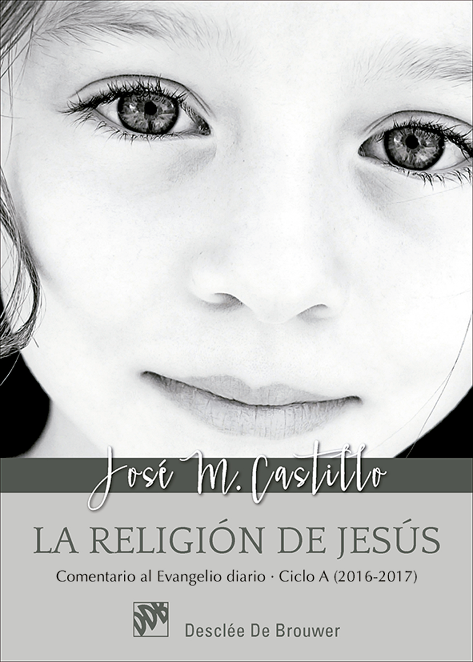 LA RELIGIÓN DE JESÚS. COMENTARIOS AL EVANGELIO DIARIO CICLO A (2016-2017)