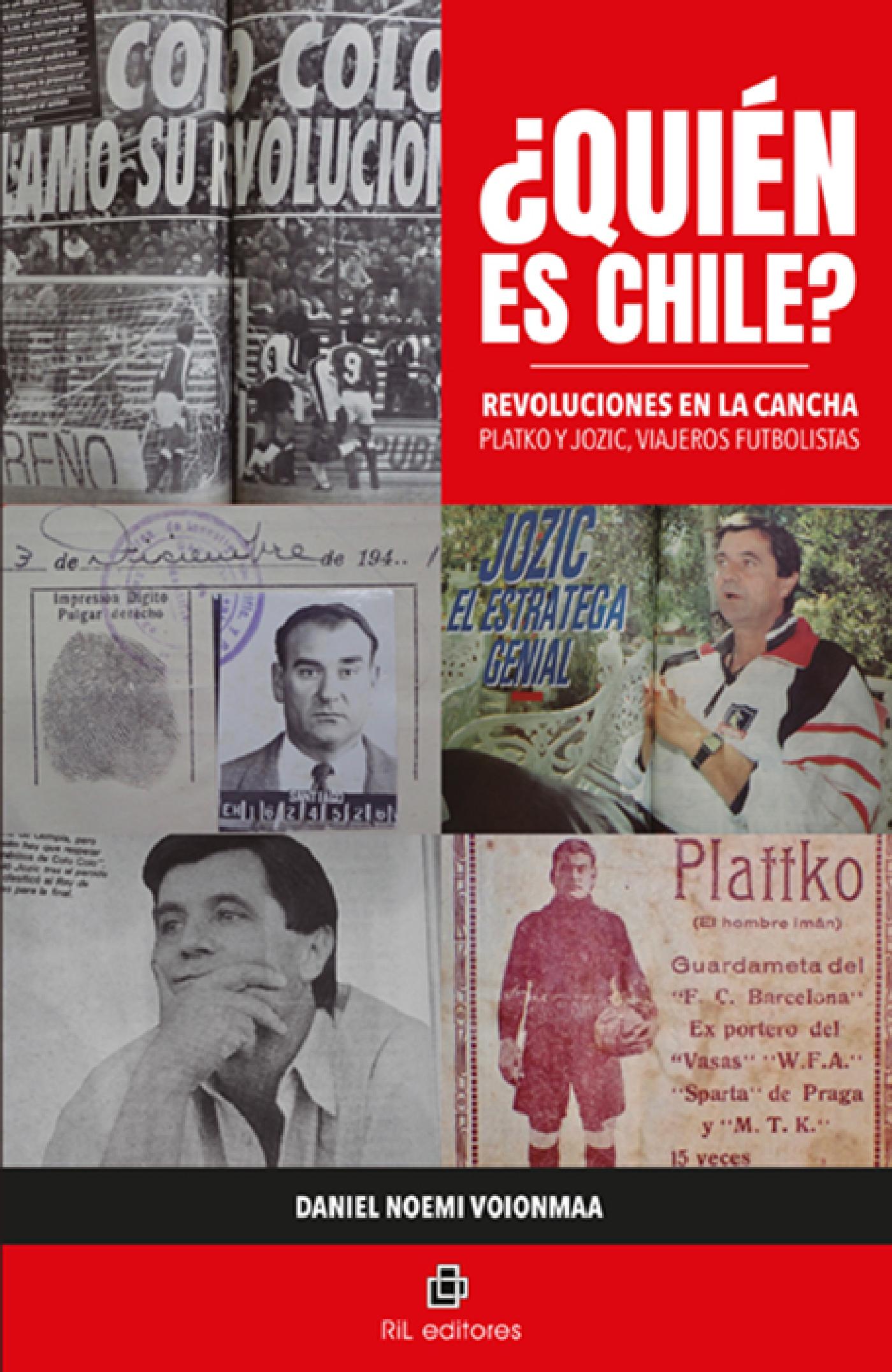¿QUIÉN ES CHILE? REVOLUCIONES EN LA CANCHA. PLATKO Y JOZIC, VIAJEROS FUTBOLISTAS 
