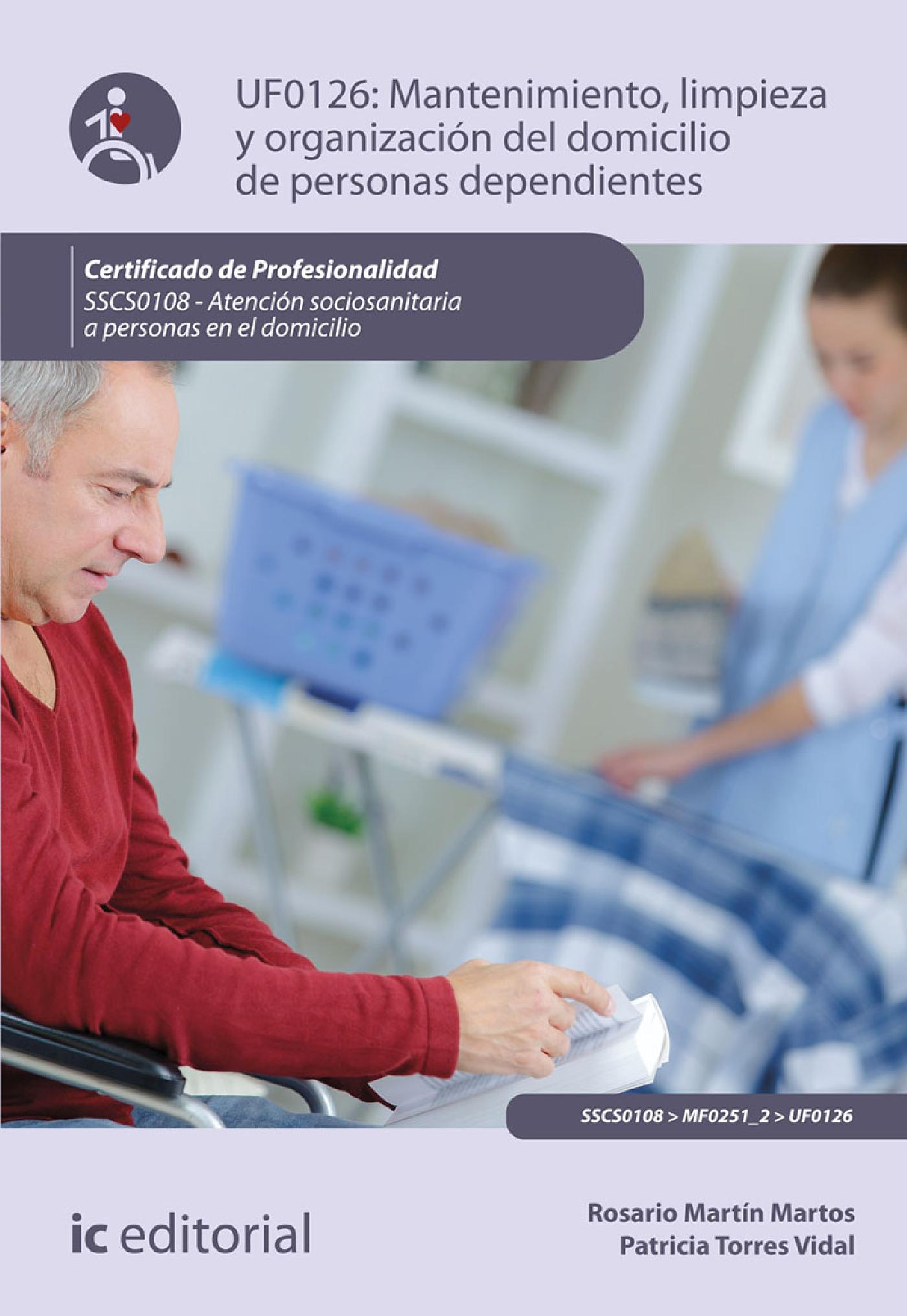 MANTENIMIENTO, LIMPIEZA Y ORGANIZACIÓN DEL DOMICILIO DE PERSONAS DEPENDIENTES. SSCS0108