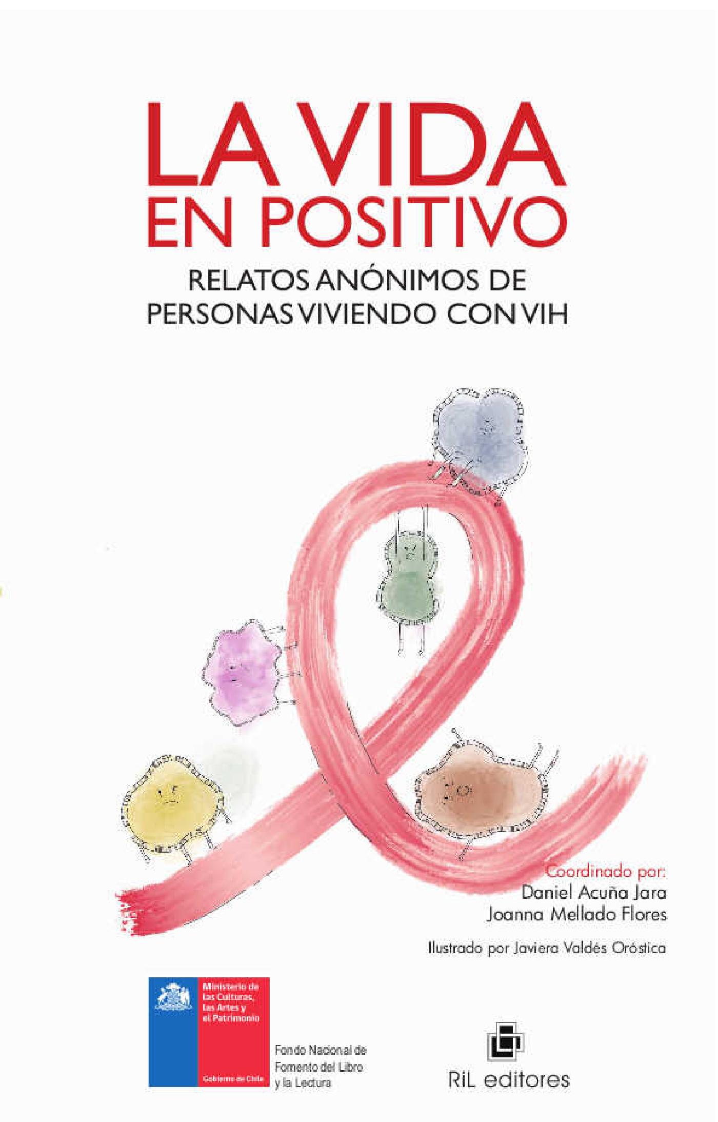 LA VIDA EN POSITIVO: RELATOS ANÓNIMOS DE PERSONAS VIVIENDO CON VIH