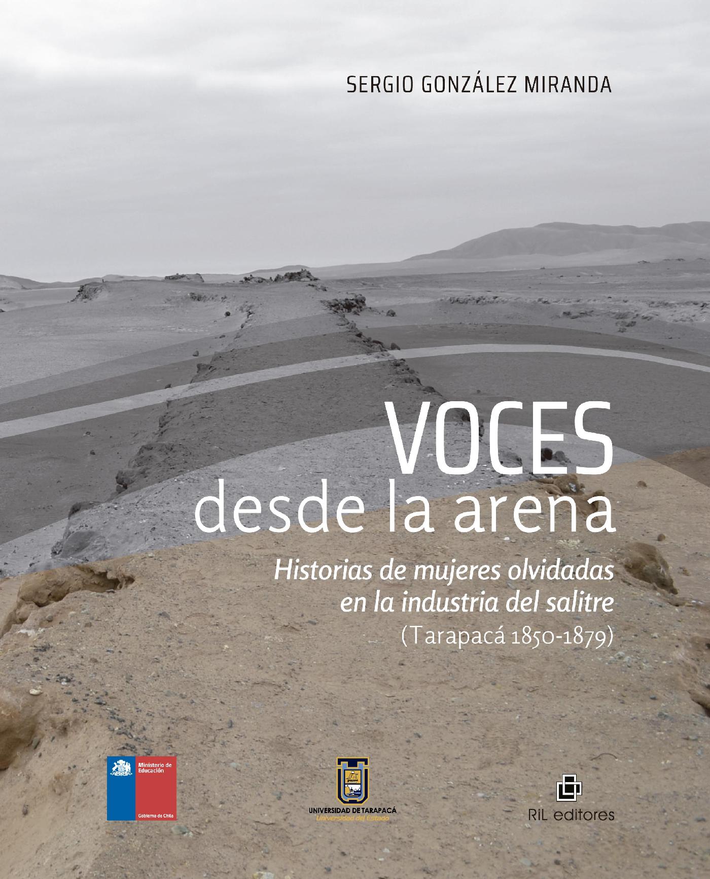 VOCES DESDE LA ARENA. HISTORIAS DE MUJERES OLVIDADAS EN LA INDUSTRIA DEL SALITRE (TARAPACÁ 1850-1879)