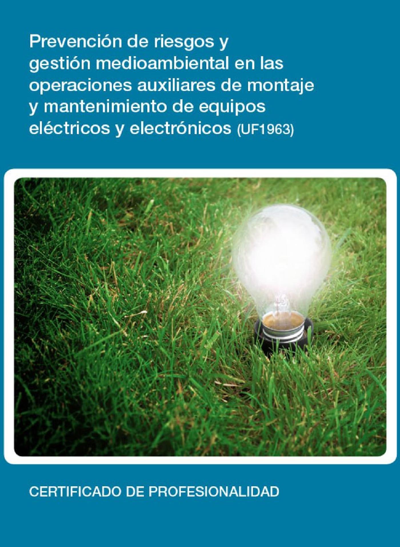 UF1963 - PREVENCIÓN DE RIESGOS Y GESTIÓN MEDIOAMBIENTAL EN LAS OPERACIONES AUXILIARES DE MONTAJE Y MANTENIMIENTO DE EQUIPOS ELECTRICOS