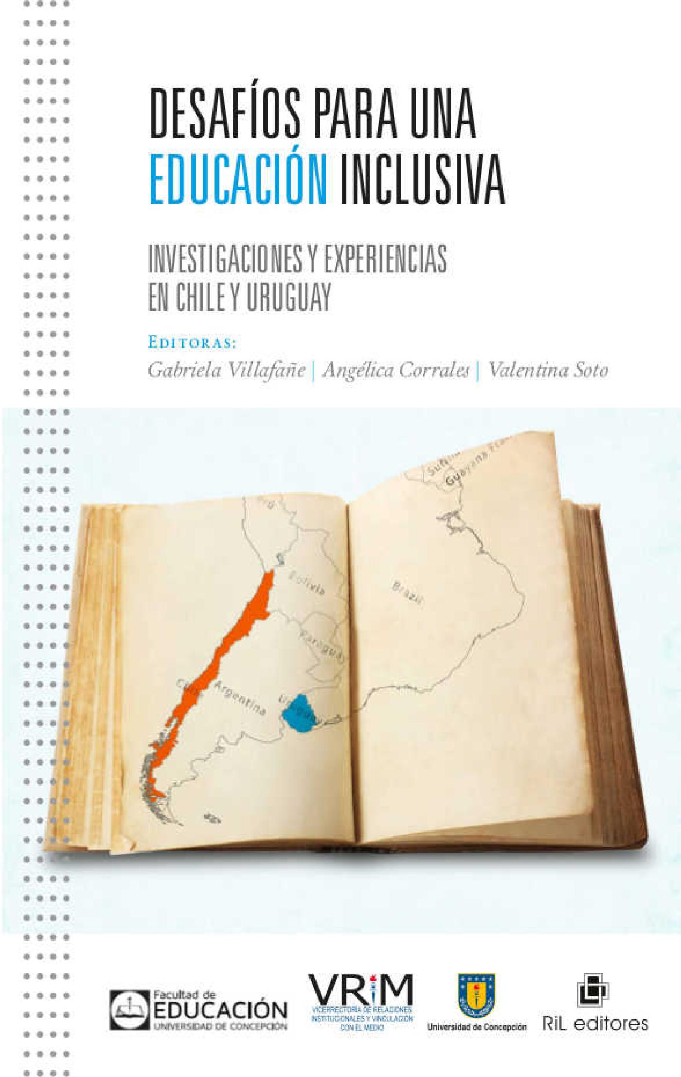DESAFÍOS PARA UNA EDUCACIÓN INCLUSIVA: INVESTIGACIONES Y EXPERIENCIAS EN CHILE Y URUGUAY