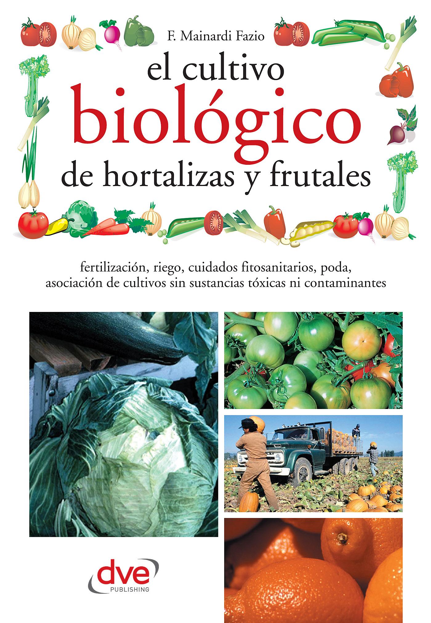 EL CULTIVO BIOLÓGICO DE HORTALIZAS Y FRUTALES