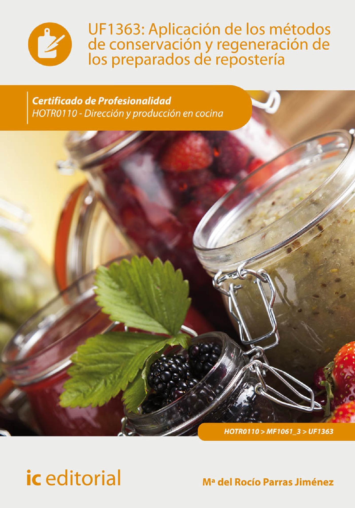 APLICACIÓN DE LOS MÉTODOS DE CONSERVACIÓN Y REGENERACIÓN DE LOS PREPARADOS DE REPOSTERÍA. HOTR0110