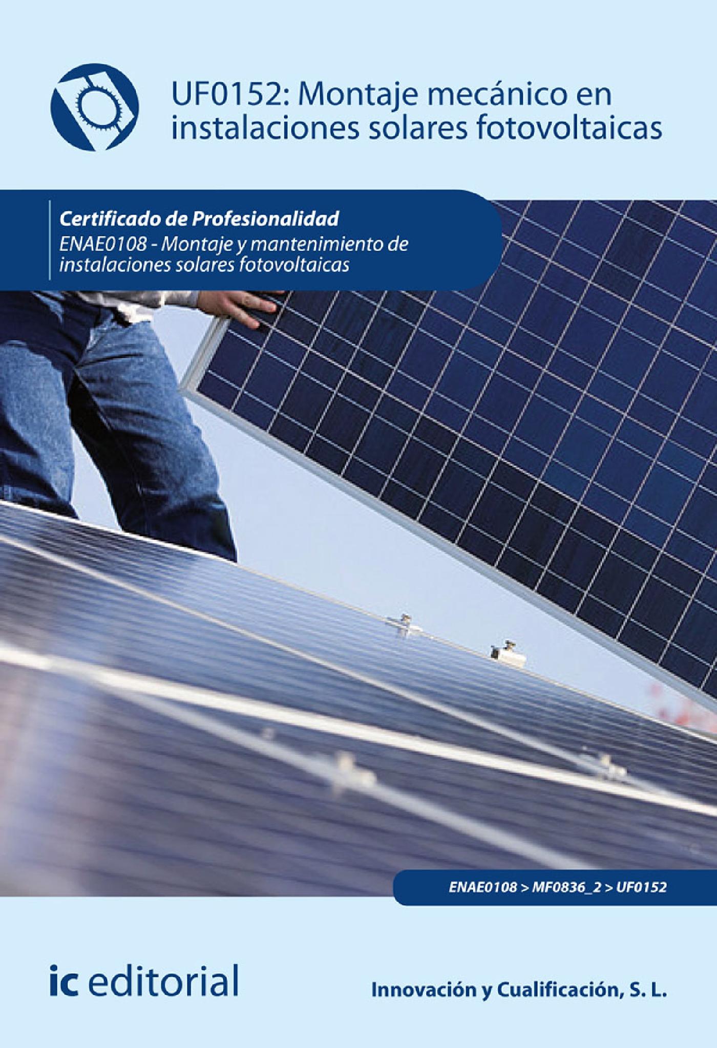 MONTAJE MECÁNICO EN INSTALACIONES SOLARES FOTOVOLTAICAS. ENAE0108