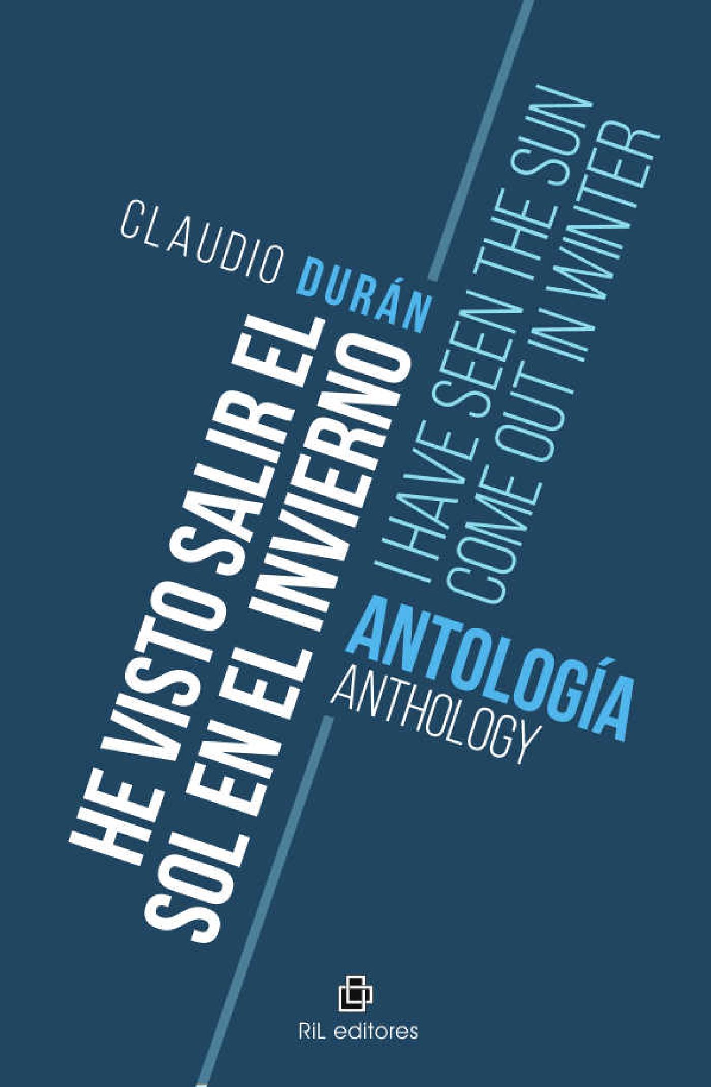 HE VISTO SALIR EL SOL EN INVIERNO / I HAVE SEEN THE SUN COME OUT IN WINTER. ANTOLOGÍA / ANTHOLOGY