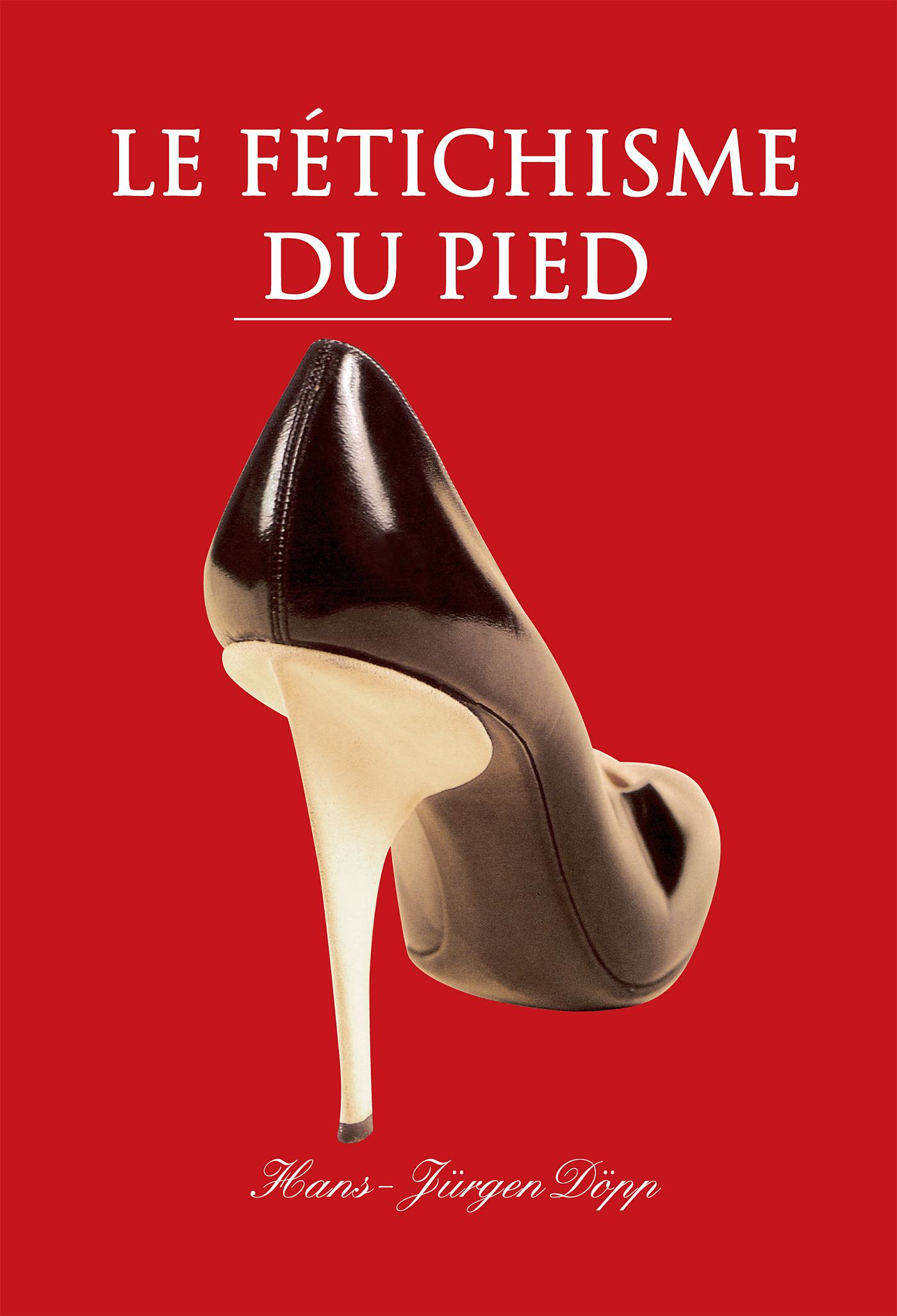 LE FÉTICHISME DU PIED