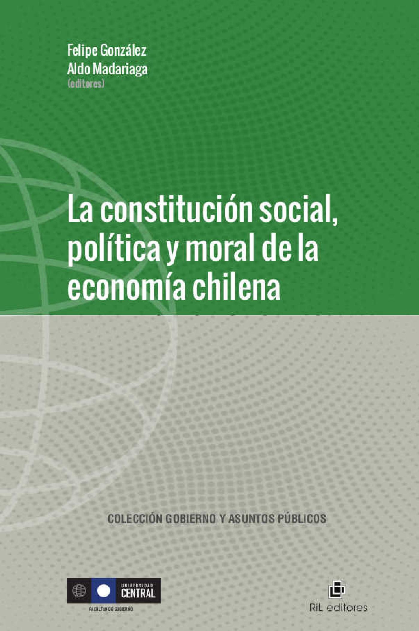 LA CONSTITUCIÓN SOCIAL, POLÍTICA Y MORAL DE LA ECONOMÍA CHILENA - Llibreria  Sarri