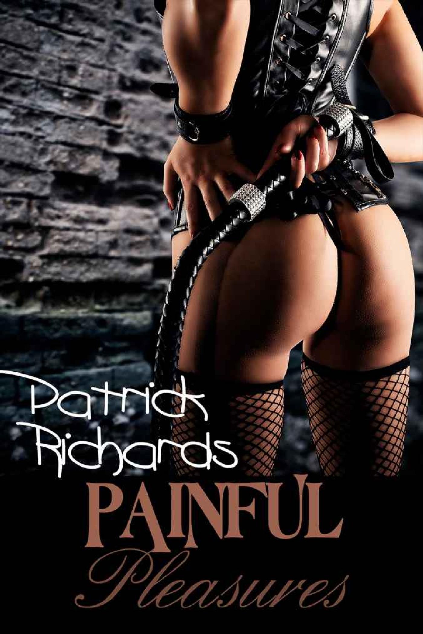 PAINFUL PLEASURES