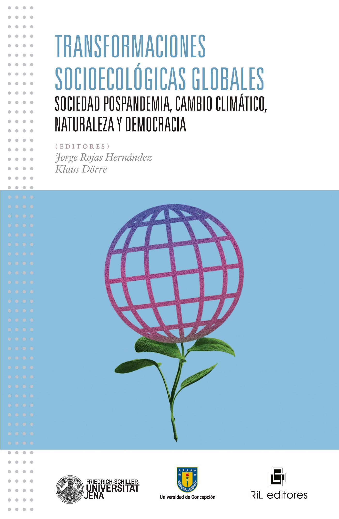 TRANSFORMACIONES SOCIOECOLÓGICAS GLOBALES. SOCIEDAD POSPANDEMIA, CAMBIO CLIMÁTICO, NATURALEZA Y DEMOCRACIA
