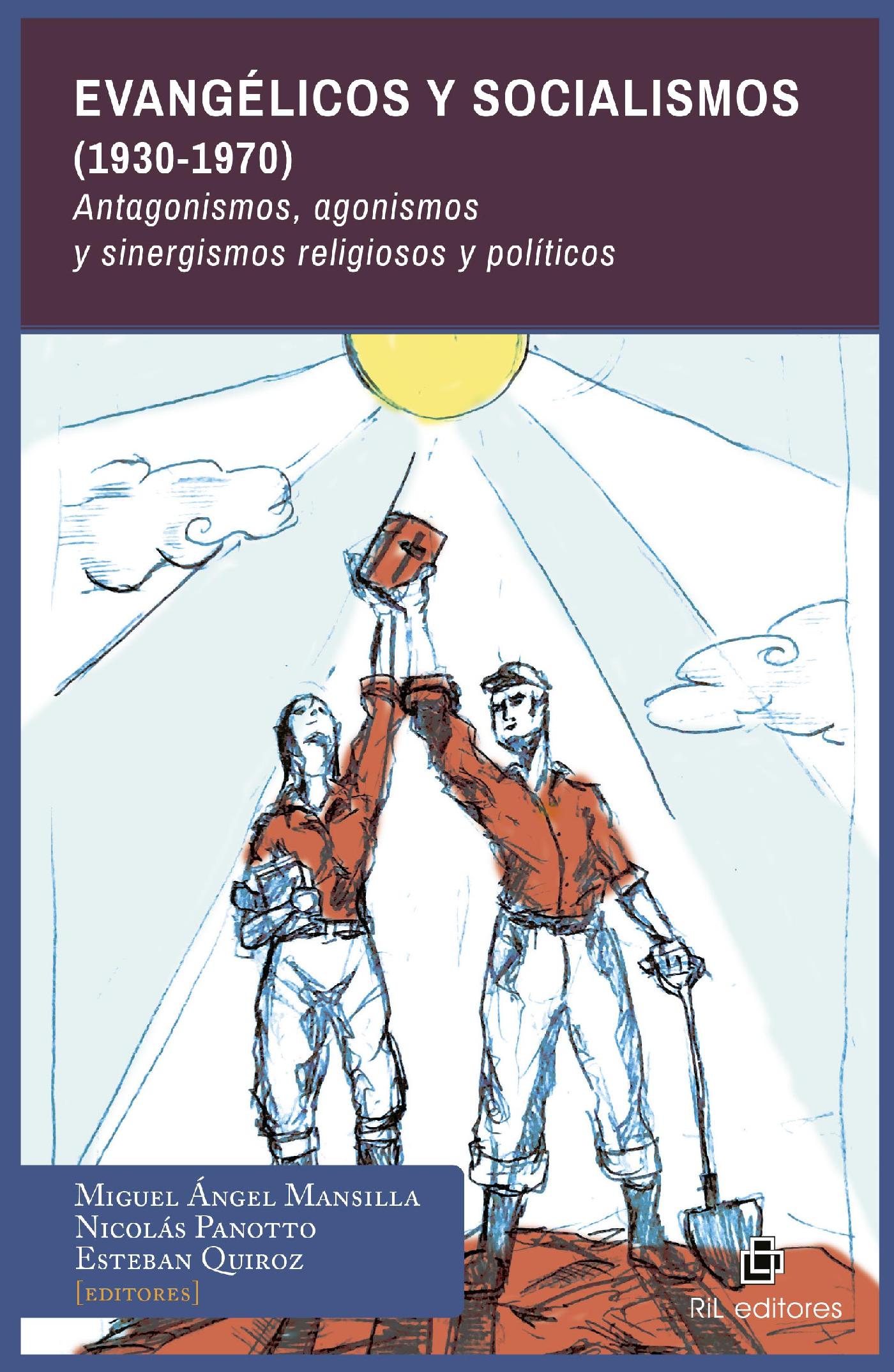 EVANGÉLICOS Y SOCIALISMOS (1930-1970). ANTAGONISMOS, AGONISMOS Y SINERGISMOS RELIGIOSOS Y POLÍTICOS