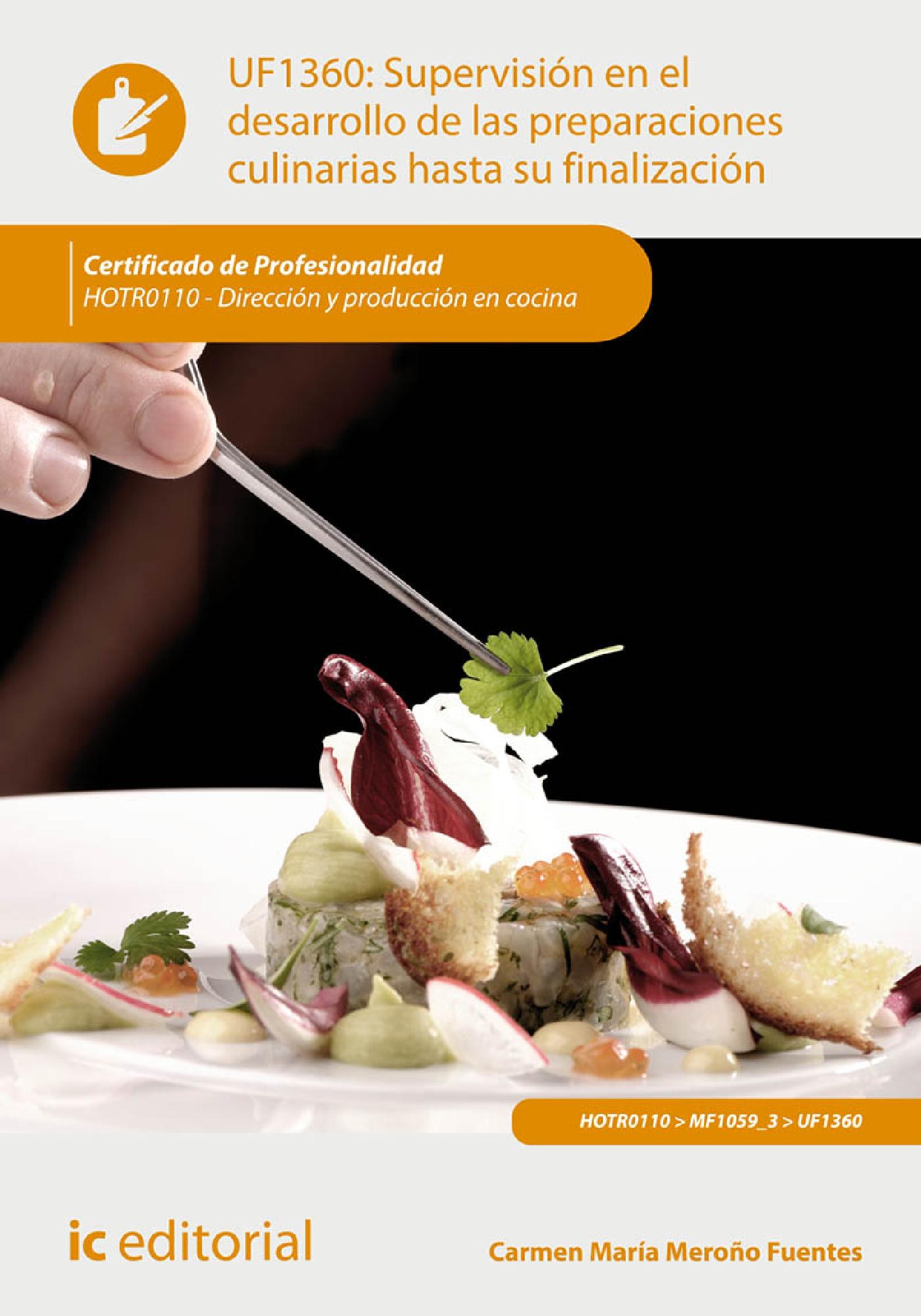 SUPERVISIÓN EN EL DESARROLLO DE LAS PREPARACIONES CULINARIAS HASTA SU FINALIZACIÓN. HOTR0110