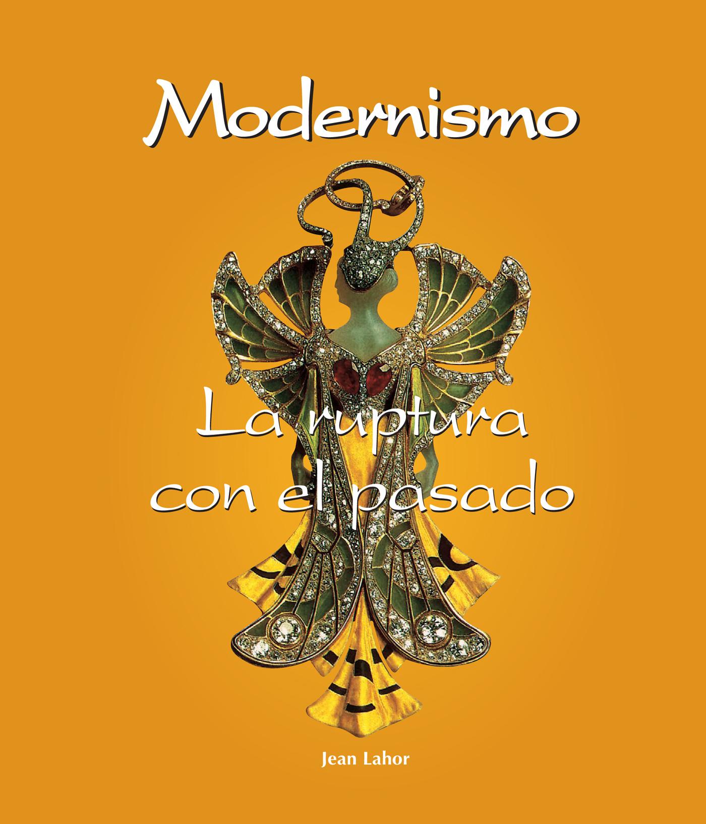 MODERNISMO - LA RUPTURA CON EL PASADO
