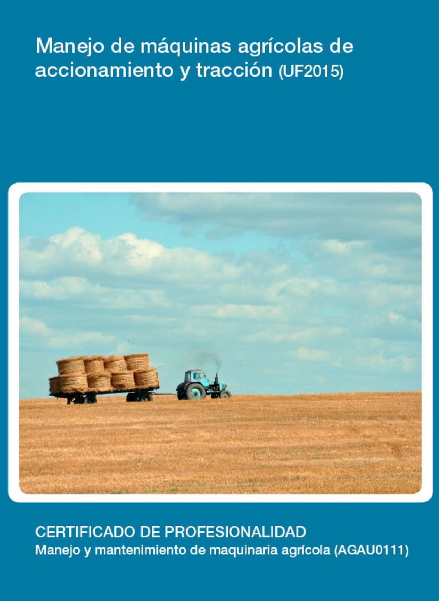 UF2015 - MANEJO DE MÁQUINAS AGRÍCOLAS DE ACCIONAMIENTO Y TRACCIÓN