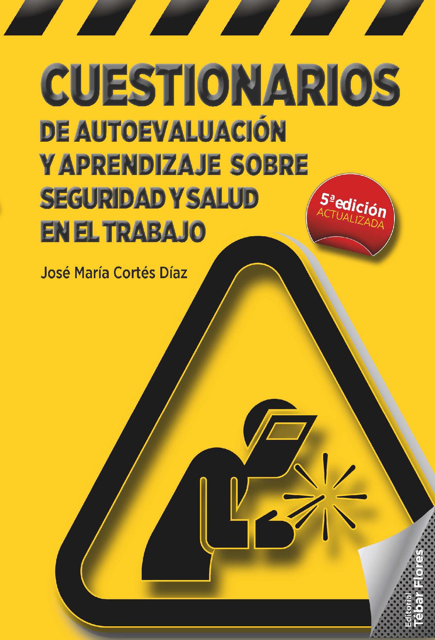 CUESTIONARIOS DE AUTOEVALUACIÓN Y APRENDIZAJE SOBRE SEGURIDAD Y SALUD EN EL TRABAJO