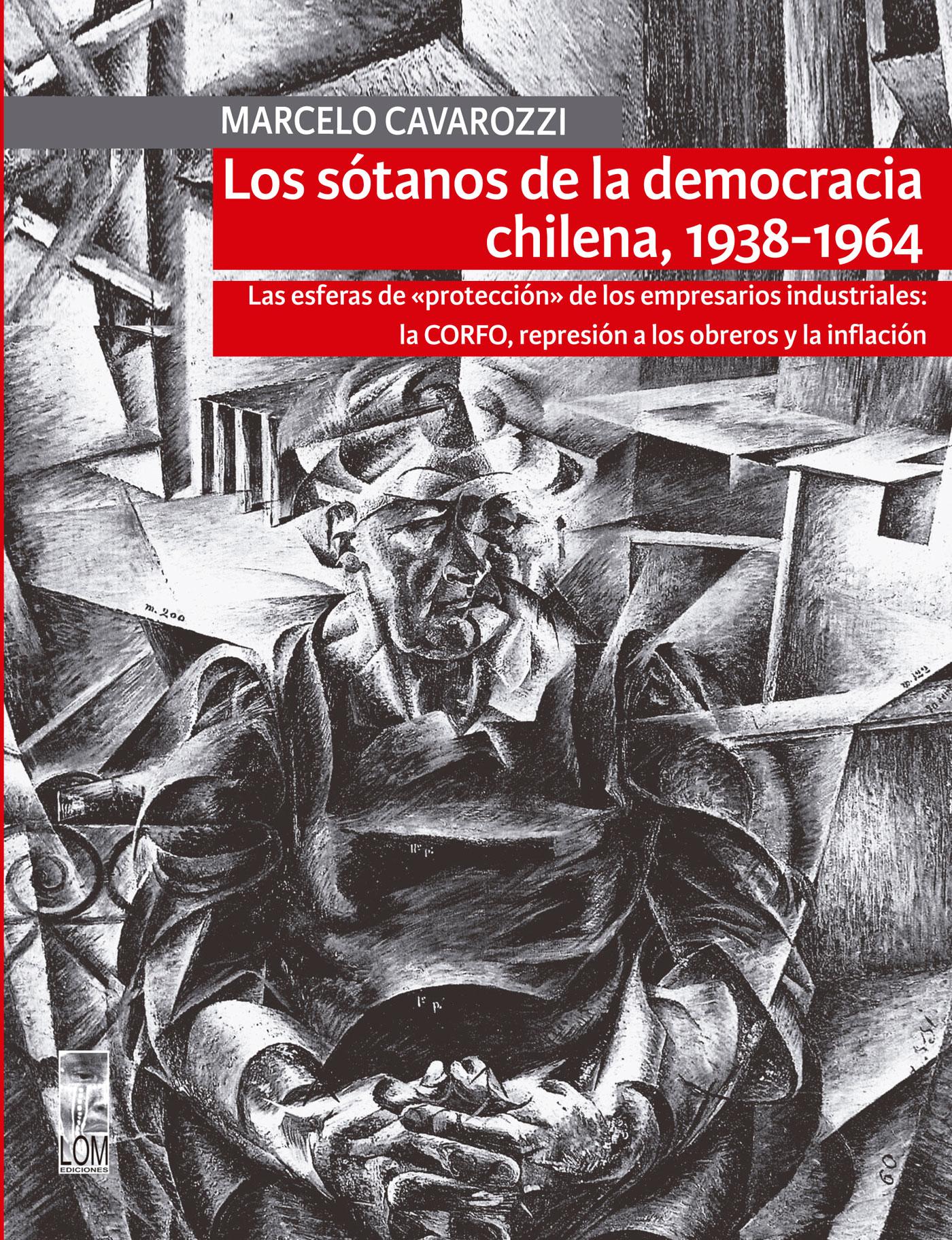 LOS SÓTANOS DE LA DEMOCRACIA CHILENA, 1938-1964