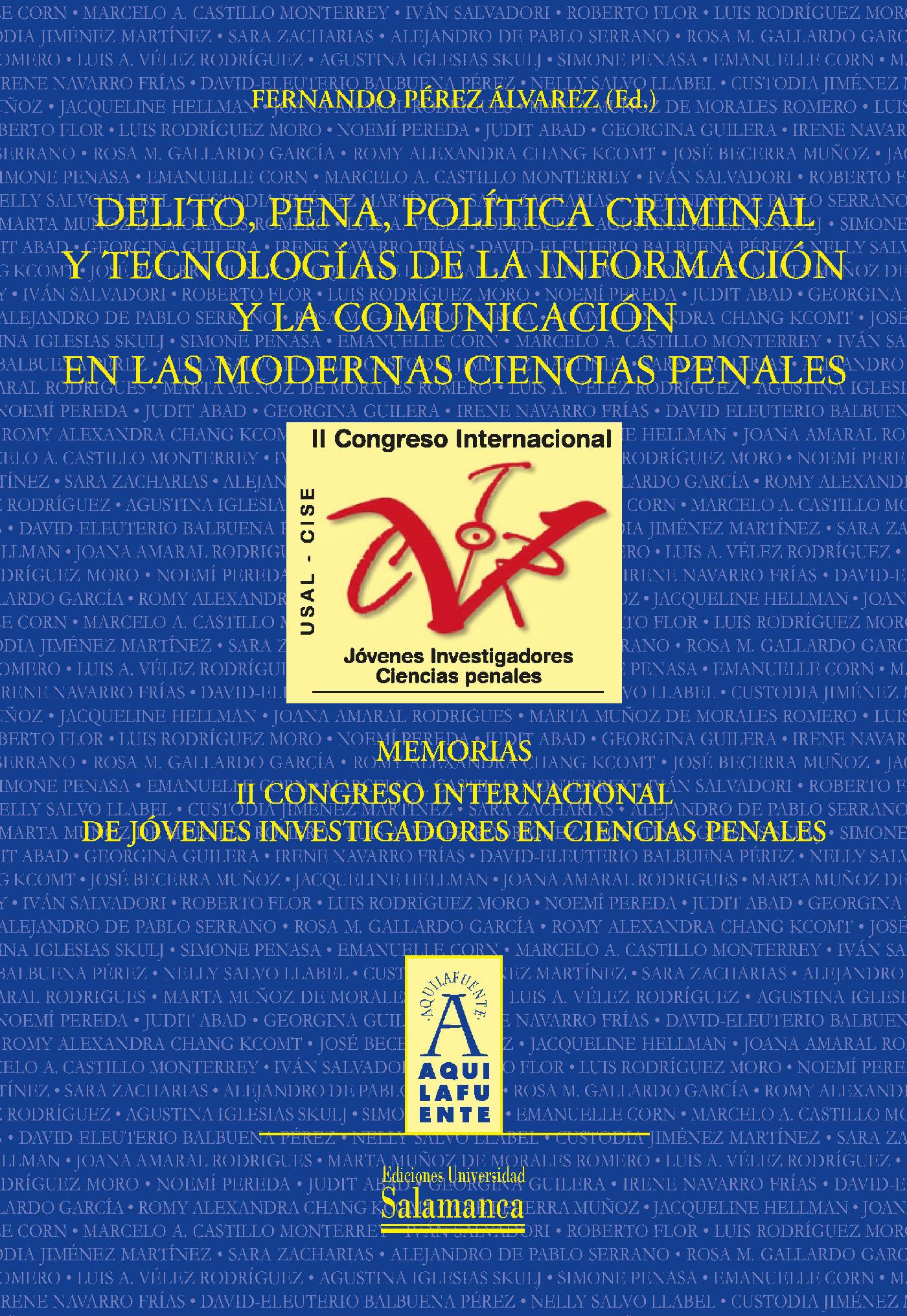 DELITO, PENA, POLÌTICA CRIMINAL Y TECNOLOGÌAS DE LA INFORMACIÛN Y LA COMUNICACIÛN EN LAS MODERNAS CIENCIAS PENALES