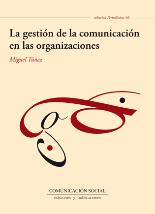 LA GESTIÓN DE LA COMUNICACIÓN EN LAS ORGANIZACIONES