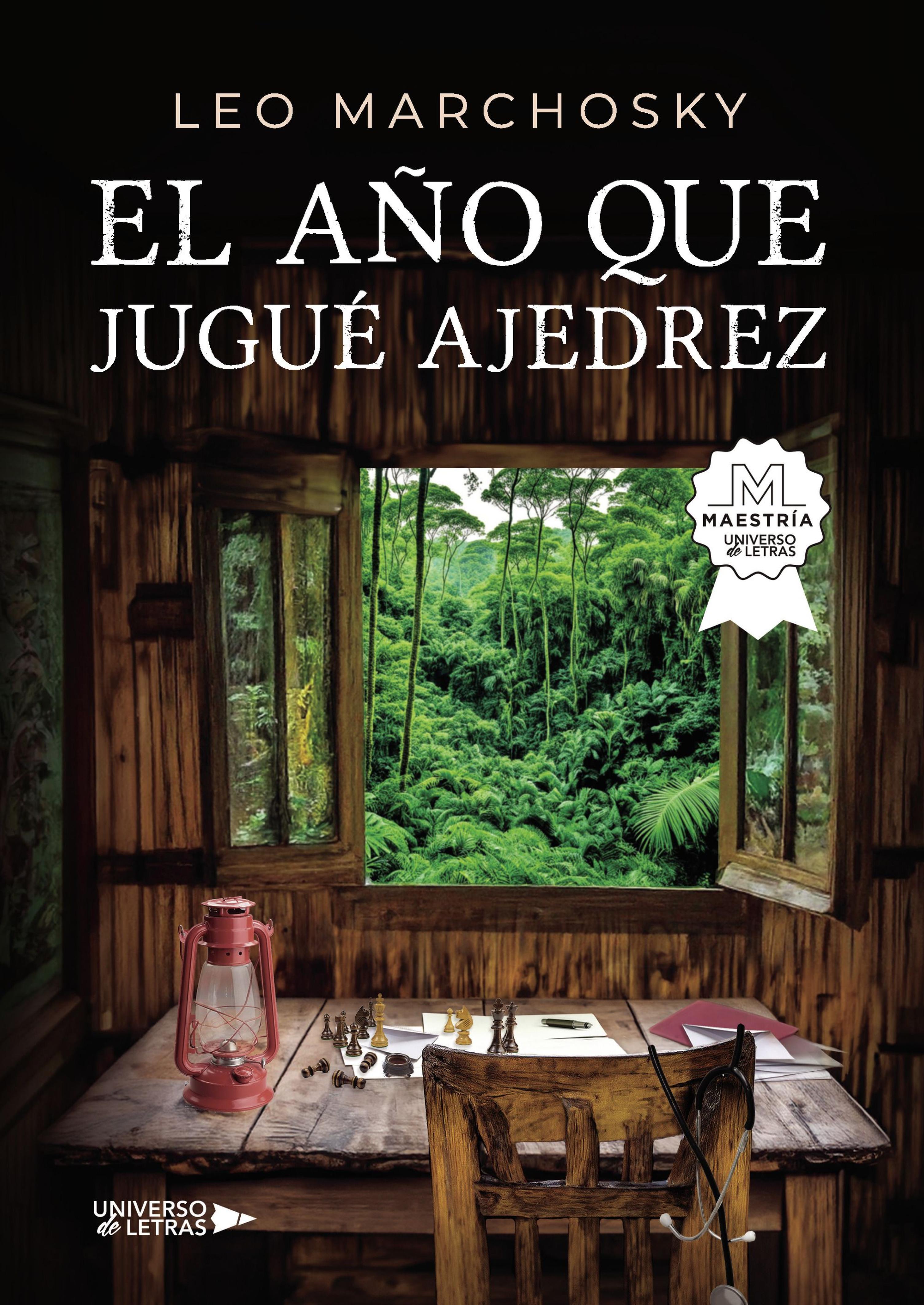 EL AÑO QUE JUGUÉ AJEDREZ