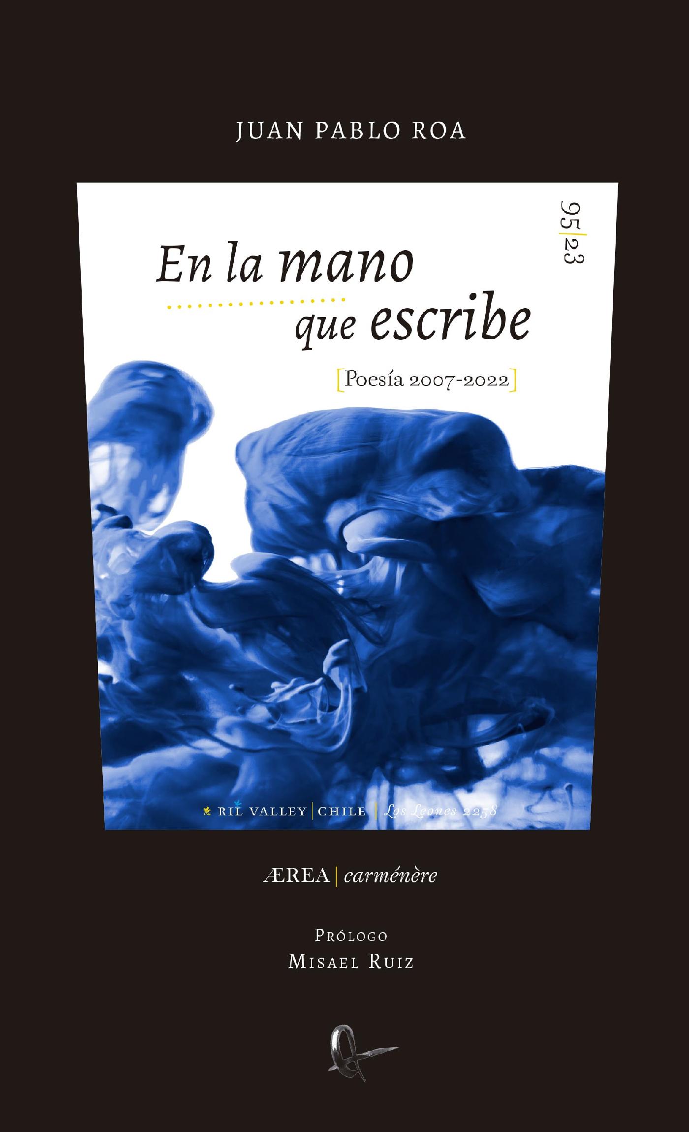 EN LA MANO QUE ESCRIBE (POESÍA 2007 ? 2022)