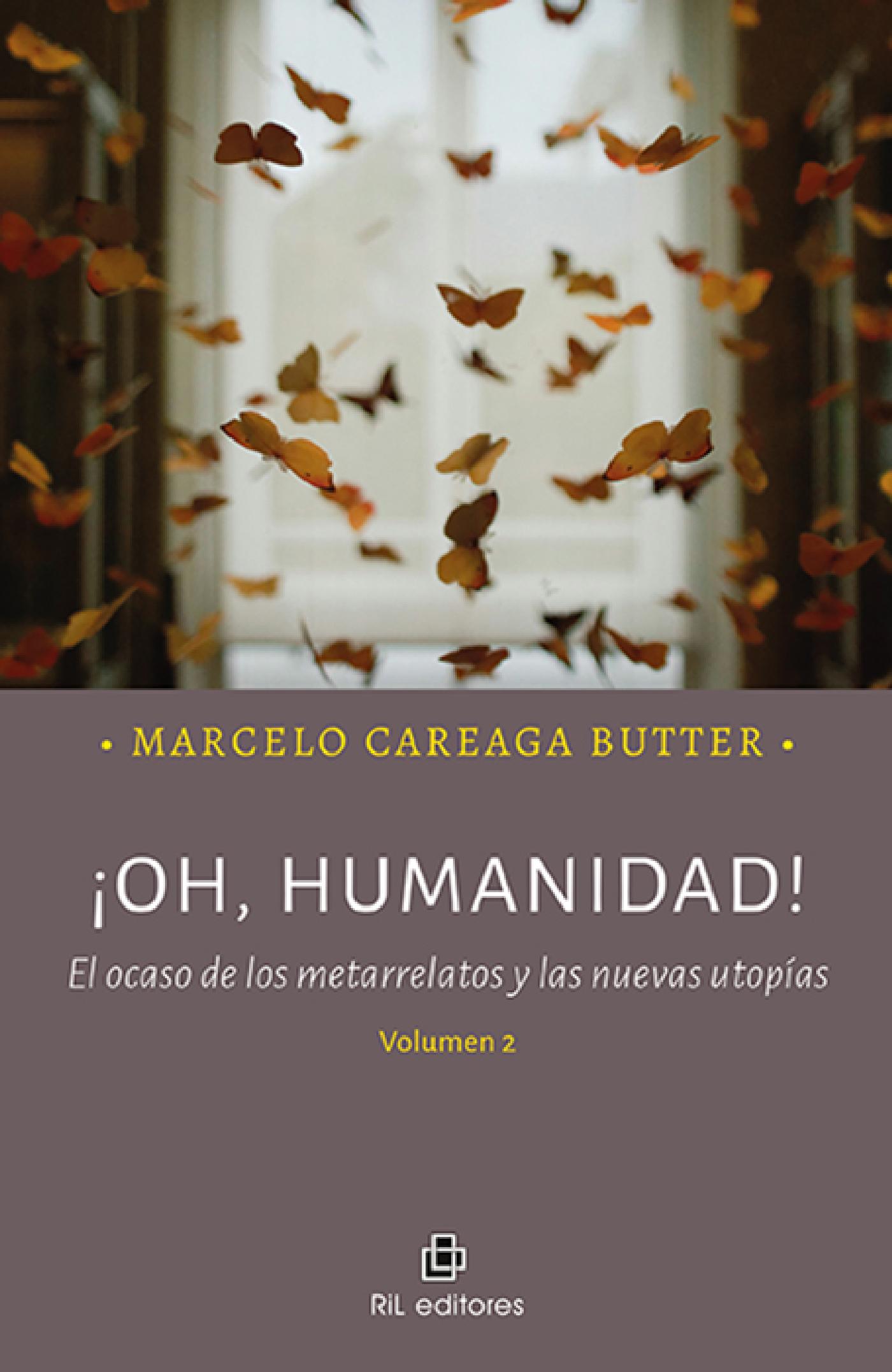 ¡OH, HUMANIDAD…! EL OCASO DE LOS METARRELATOS Y LAS NUEVAS UTOPÍAS