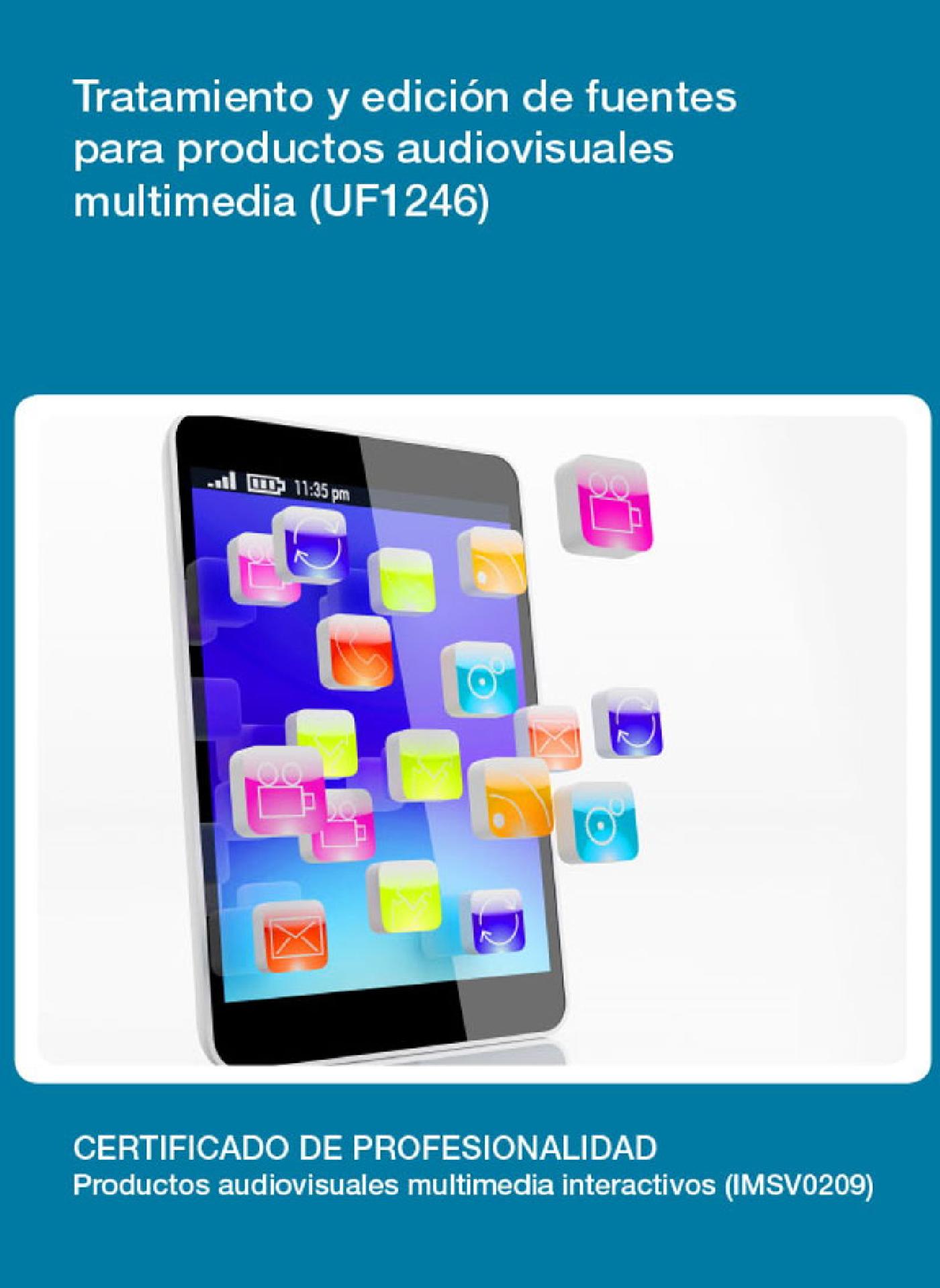 UF1246 - TRATAMIENTO Y EDICIÓN DE FUENTES PARA PRODUCTOS AUDIOVISUALES MULTIMEDIA
