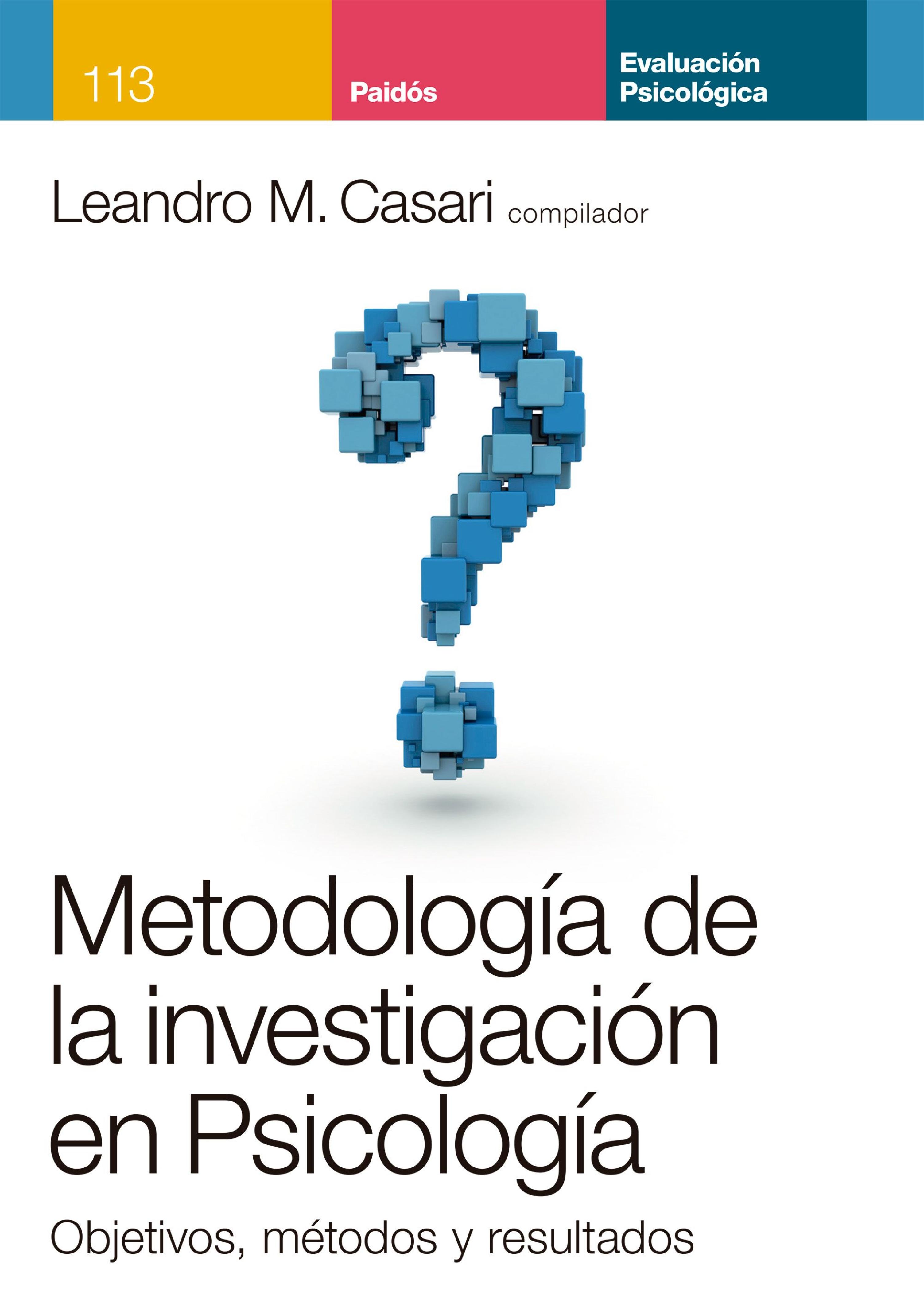 METODOLOGÍA DE LA INVESTIGACIÓN EN PSICOLOGÍA. OBJETIVOS, MÉTODOS Y RESULTADOS