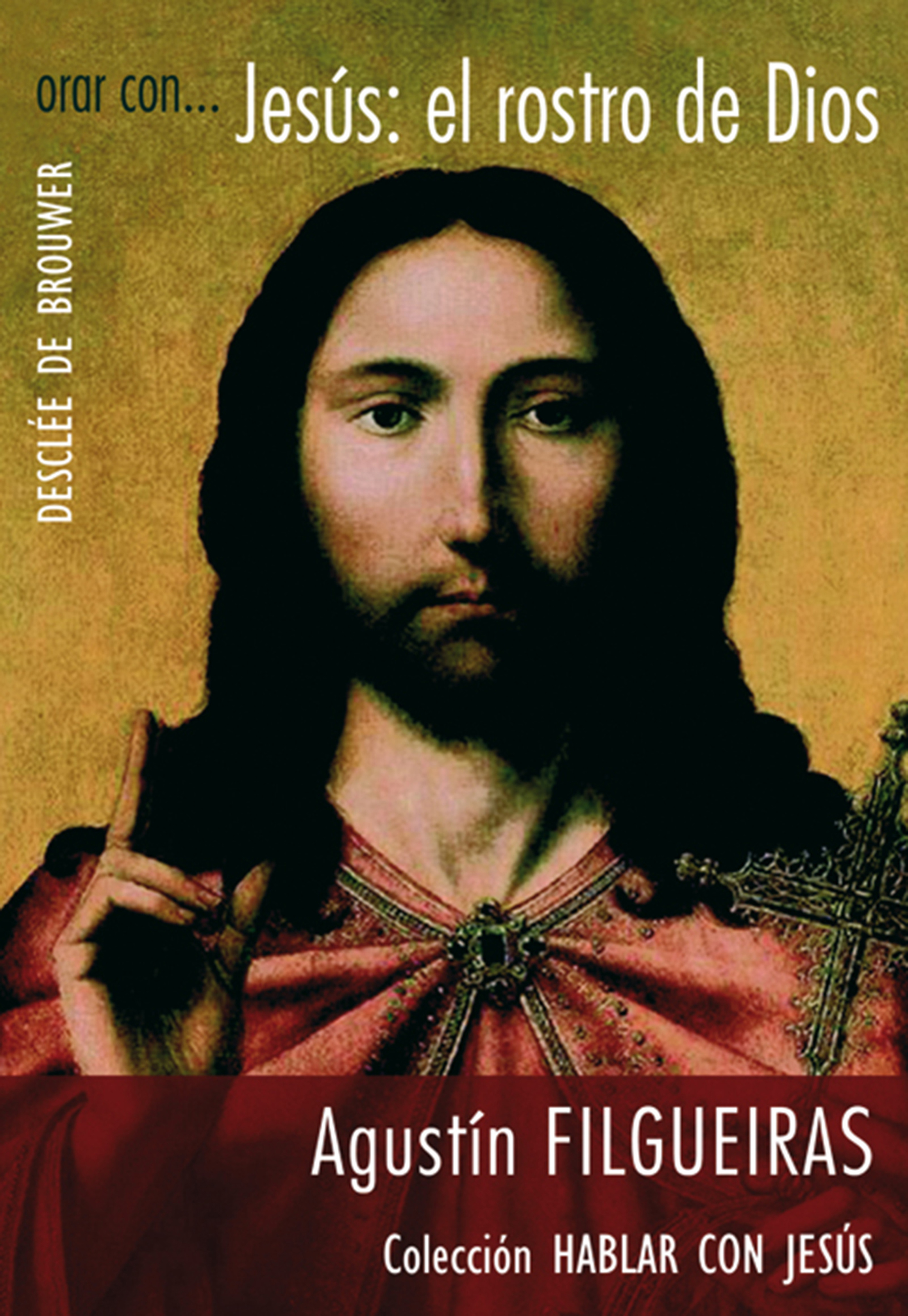 ORAR CON... JESÚS: EL ROSTRO DE DIOS