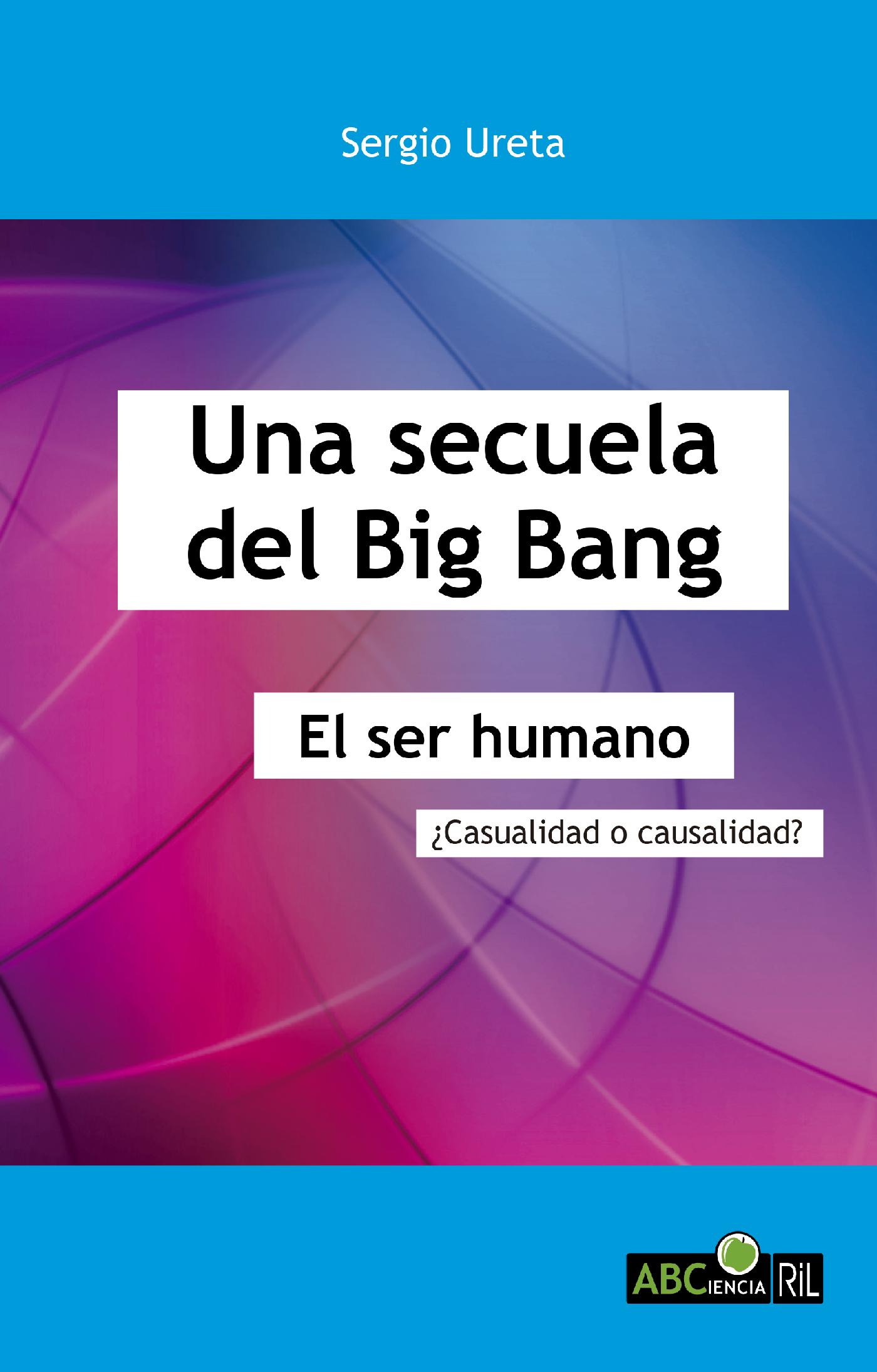 UNA SECUELA DEL BIG BANG. EL SER HUMANO 