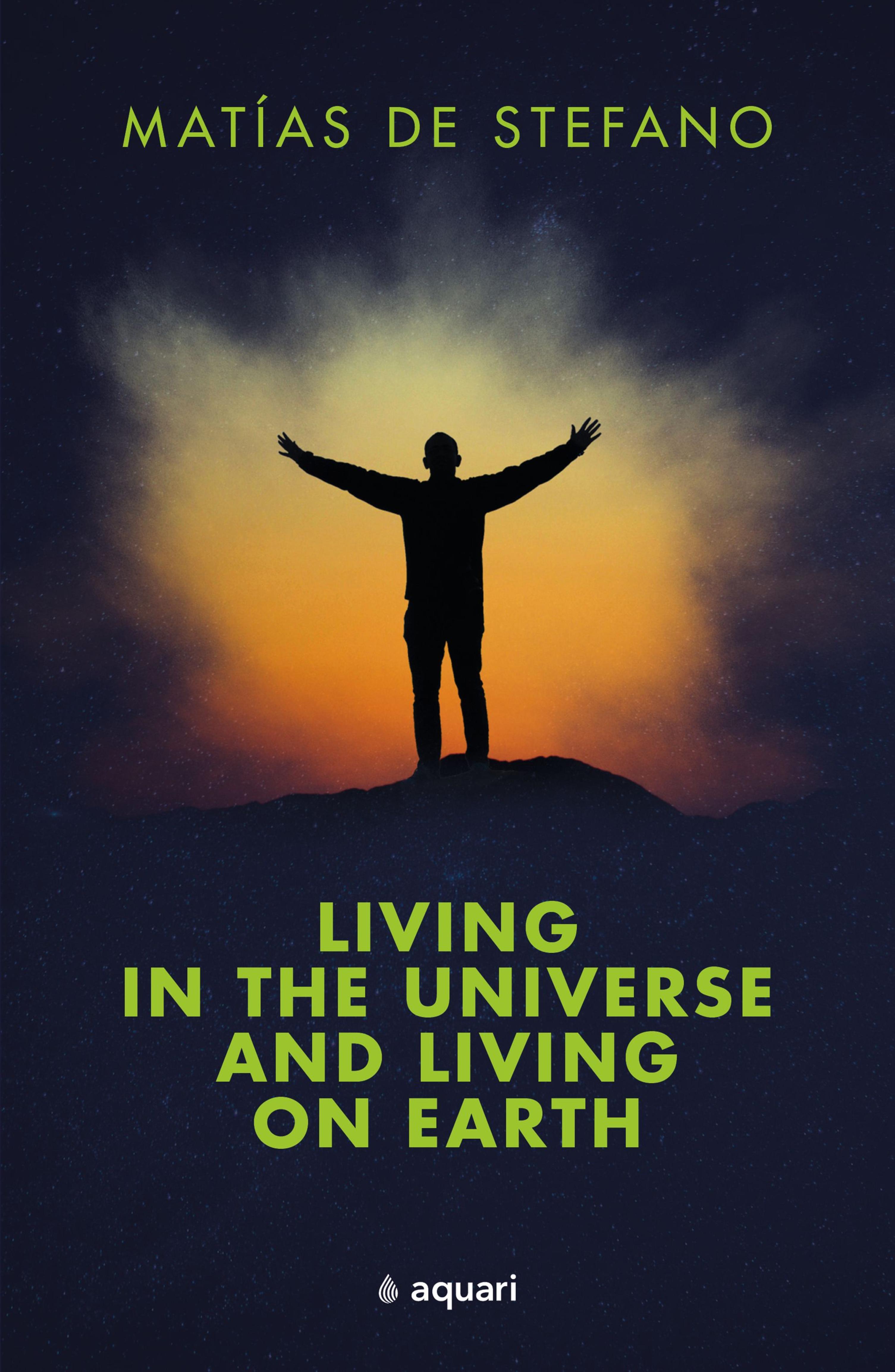 LIVING IN THE UNIVERSE AND LIVING ON THE EARTH