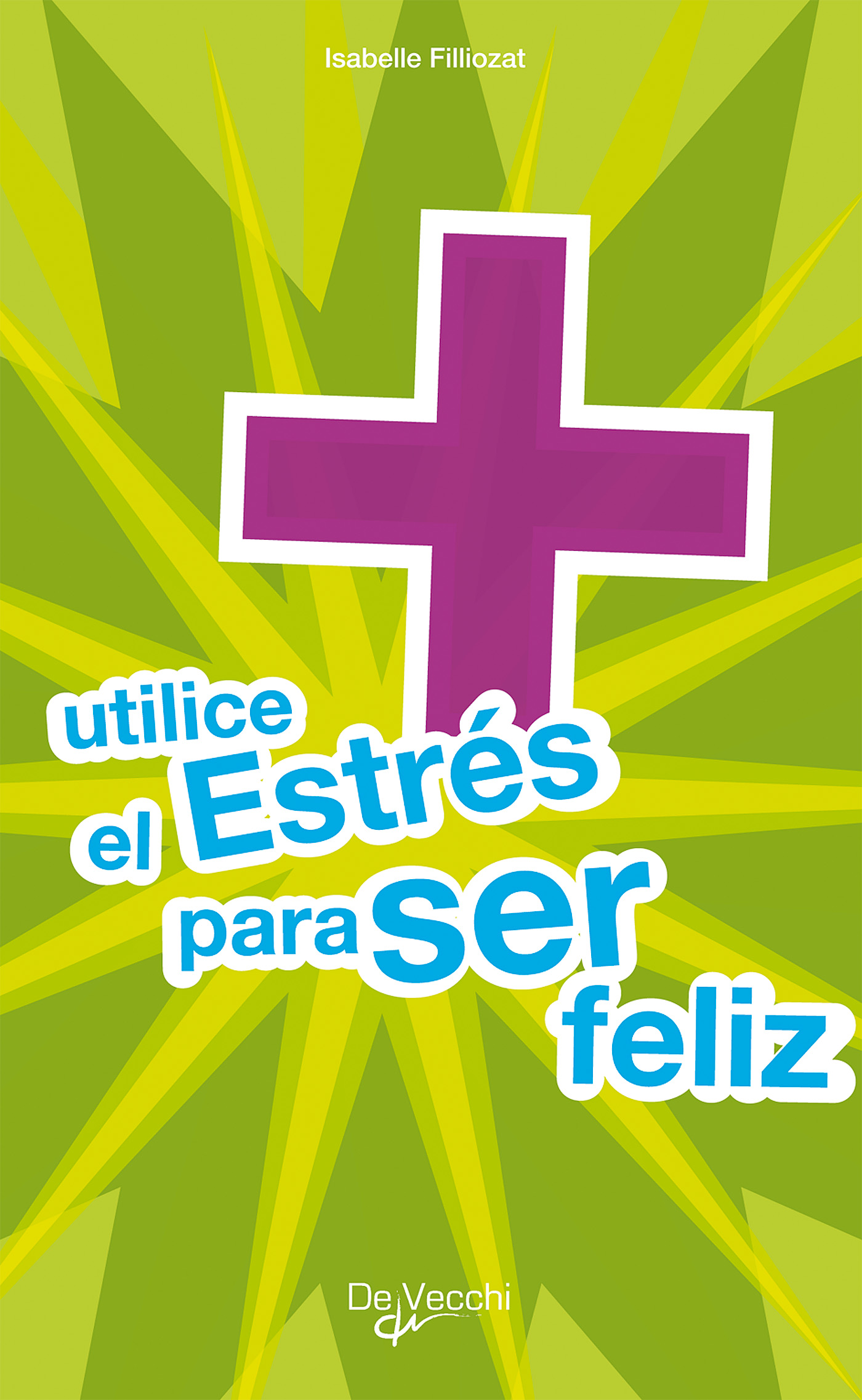 UTILICE EL ESTRÉS PARA SER FELIZ