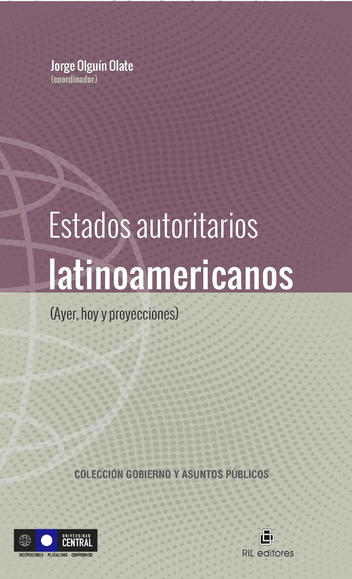 ESTADOS AUTORITARIOS LATINOAMERICANOS (AYER, HOY Y PROYECCIONES)