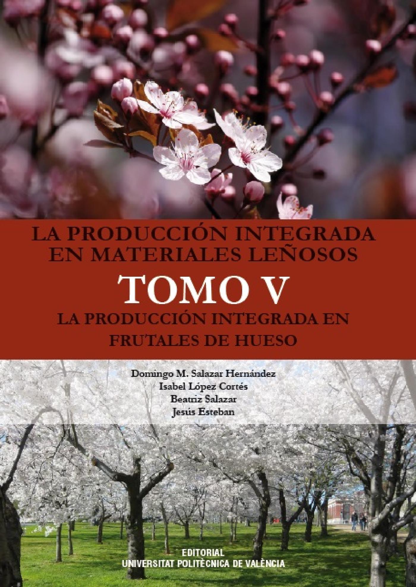 LA PRODUCCIÓN INTEGRADA EN MATERIALES LEÑOSOS. TOMO V. LA PRODUCCIÓN INTEGRADA EN FRUTALES DE HUESO