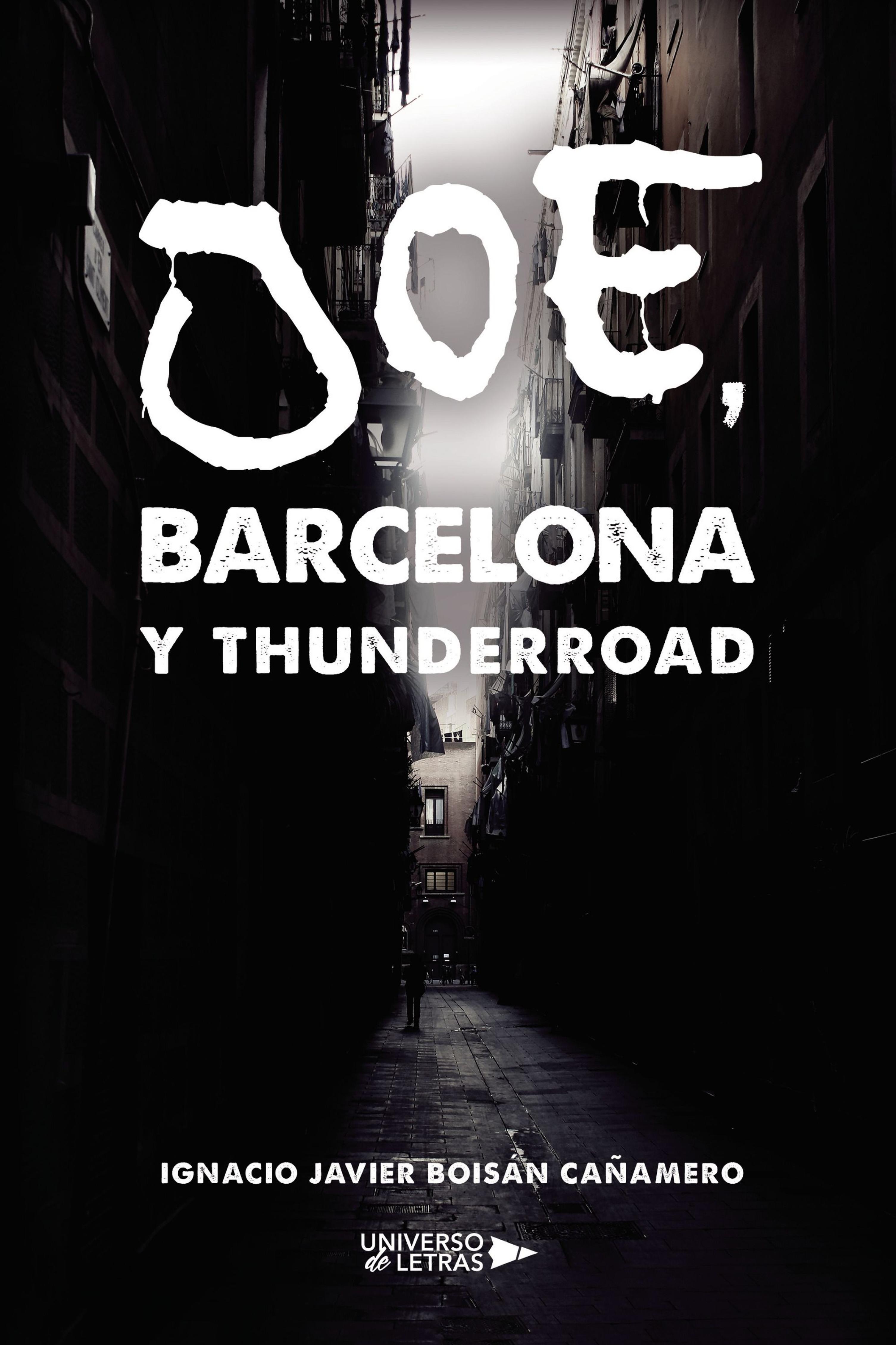 JOE, BARCELONA Y THUNDERROAD