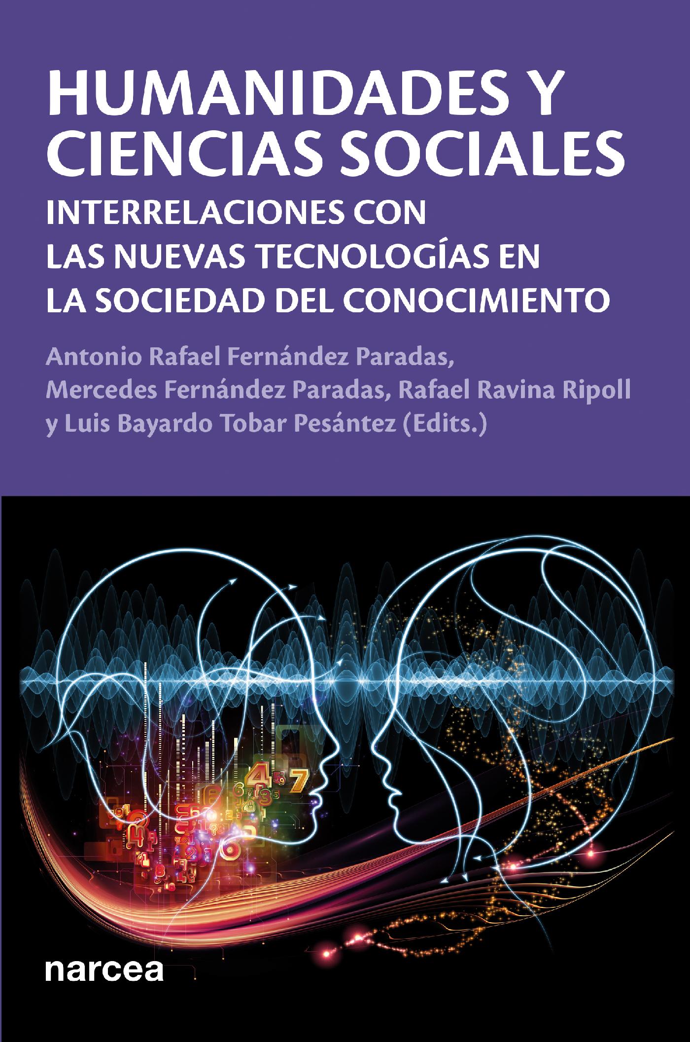 HUMANIDADES Y CIENCIAS SOCIALES. INTERRELACIONES CON LAS NUEVAS TECNOLOGÍAS EN LA SOCIEDAD DEL CONOCIMIENTO