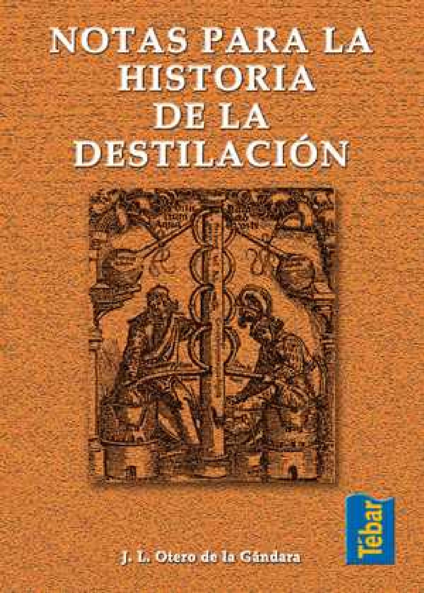 NOTAS PARA LA HISTORIA DE LA DESTILACIÓN