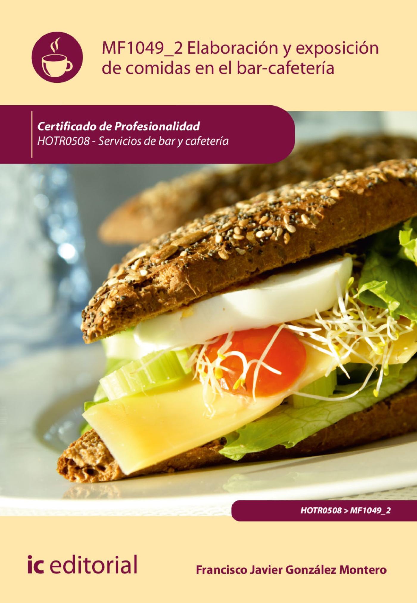 ELABORACIÓN Y EXPOSICION DE COMIDAS EN EL BAR-CAFETERÍA. HOTR0508