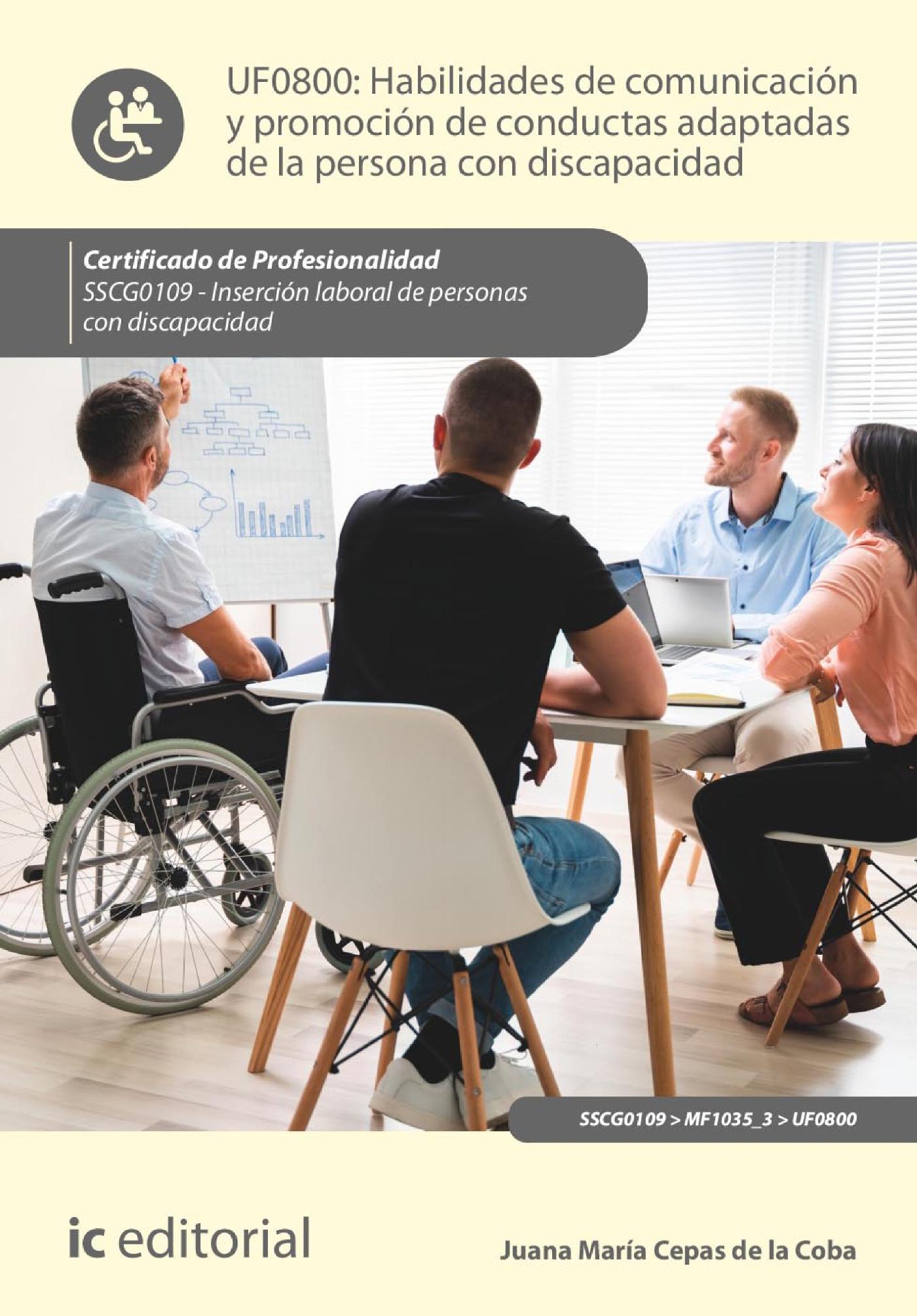HABILIDADES DE COMUNICACIÓN Y PROMOCIÓN DE CONDUCTAS ADAPTADAS DE LA PERSONA CON DISCAPACIDAD. SSCG0109