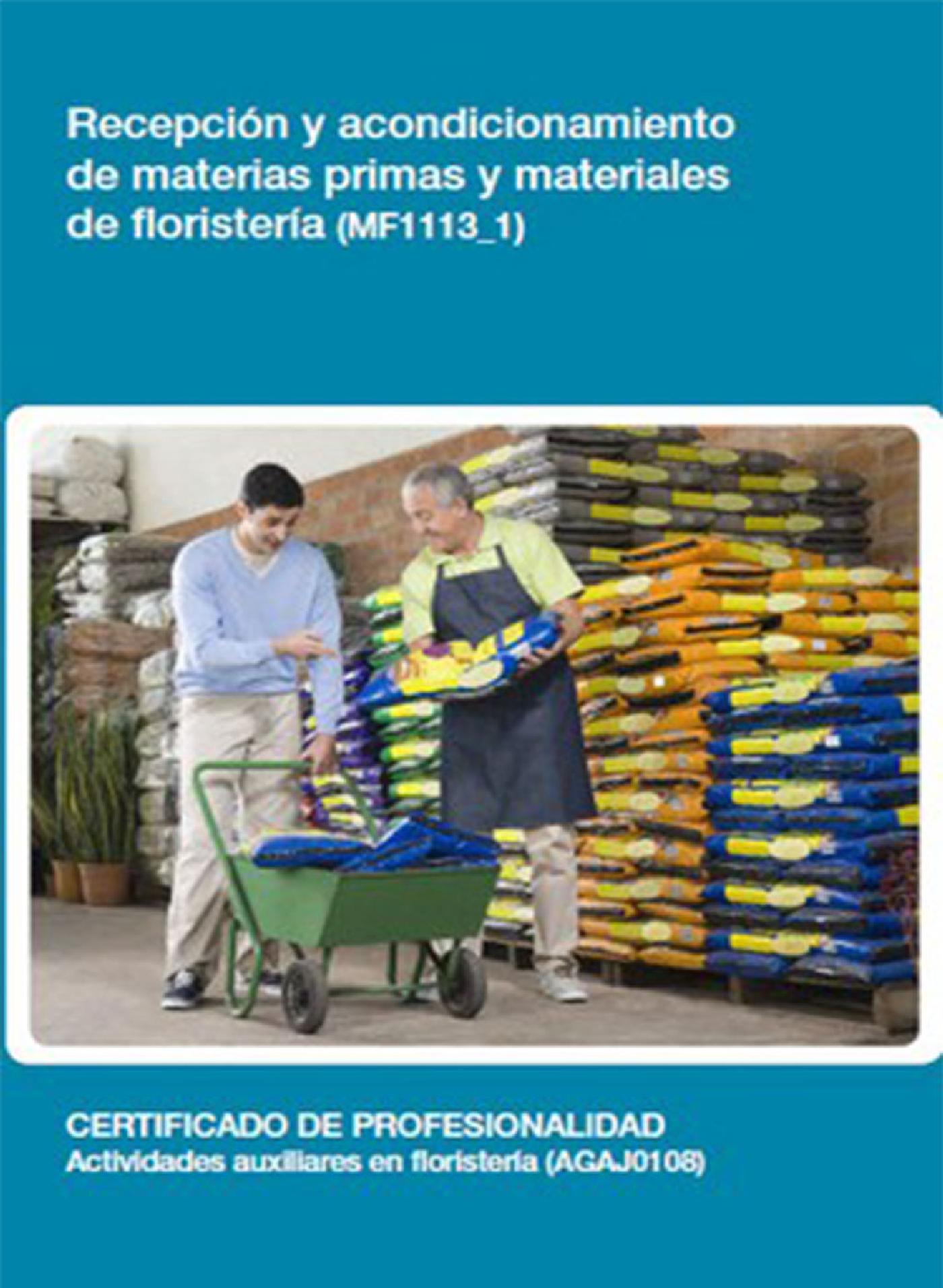 MF1113_1 - RECEPCIÓN Y ACONDICIONAMIENTO DE MATERIAS PRIMAS Y MATERIALES DE FLORISTERÍA