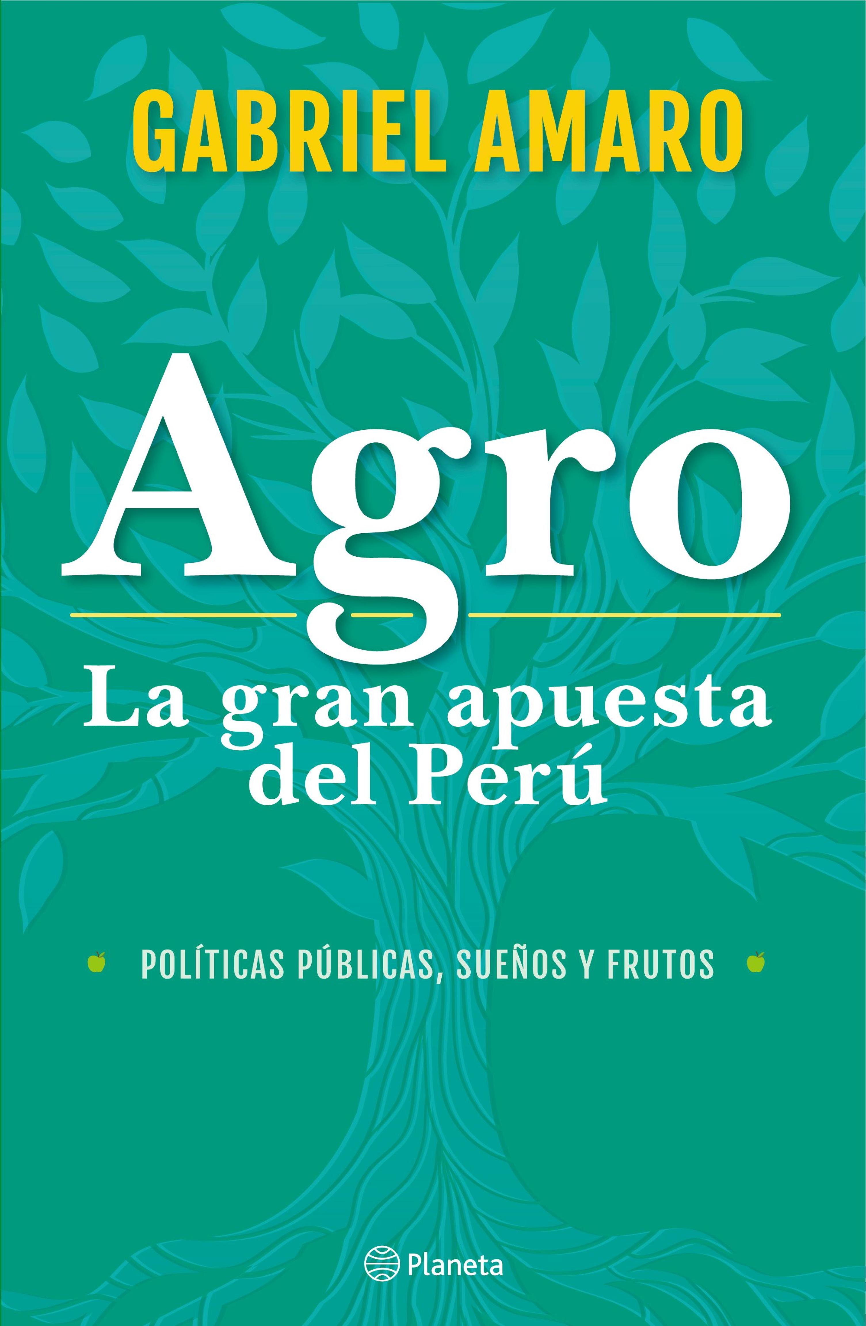 AGRO: LA GRAN APUESTA DEL PERÚ