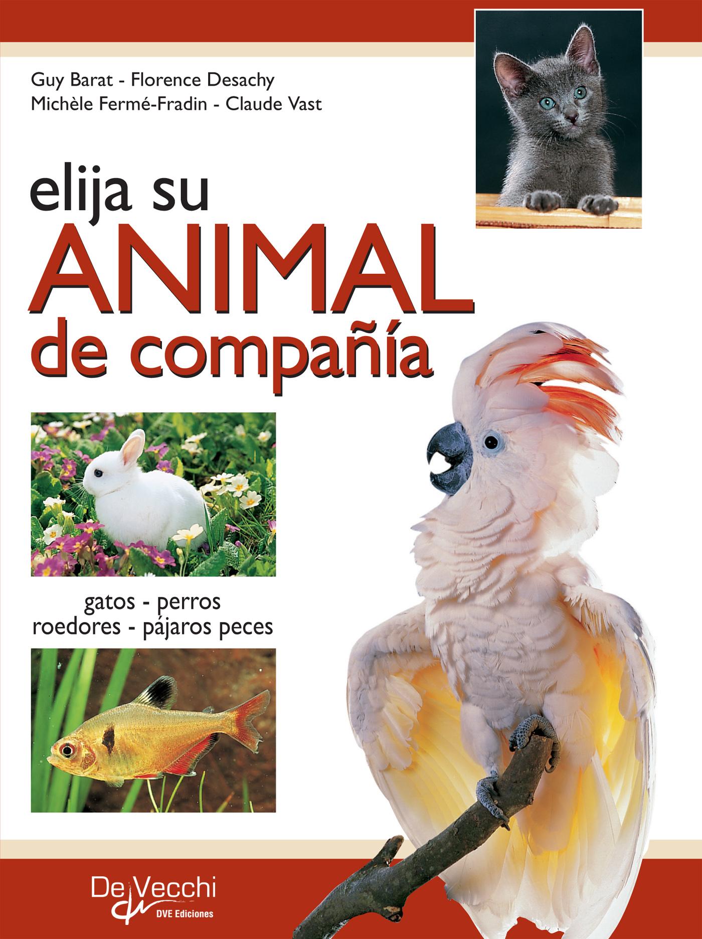 ELIJA SU ANIMAL DE COMPAÑÍA. GATOS PERROS ROEDORES PÁJAROS PECES