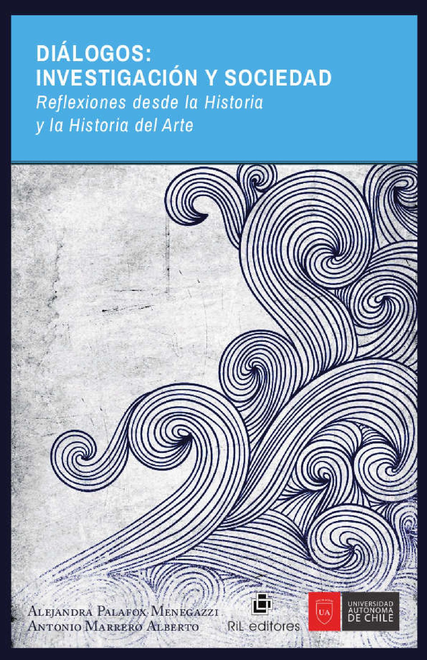 DIÁLOGOS: INVESTIGACIÓN Y SOCIEDAD. REFLEXIONES DESDE LA HISTORIA DEL ARTE
